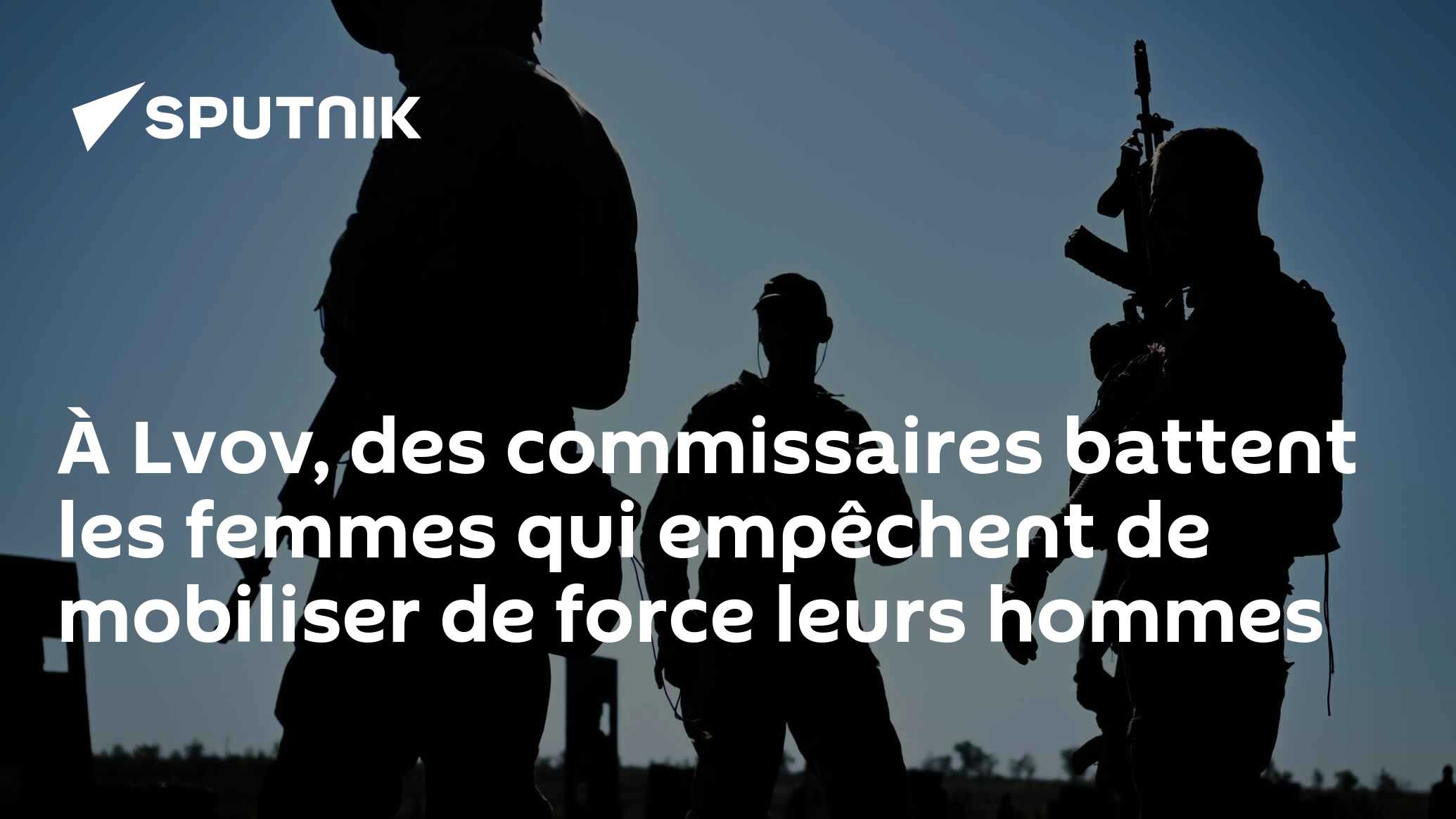 À Lvov, des commissaires battent les femmes qui empêchent de mobiliser de force leurs hommes