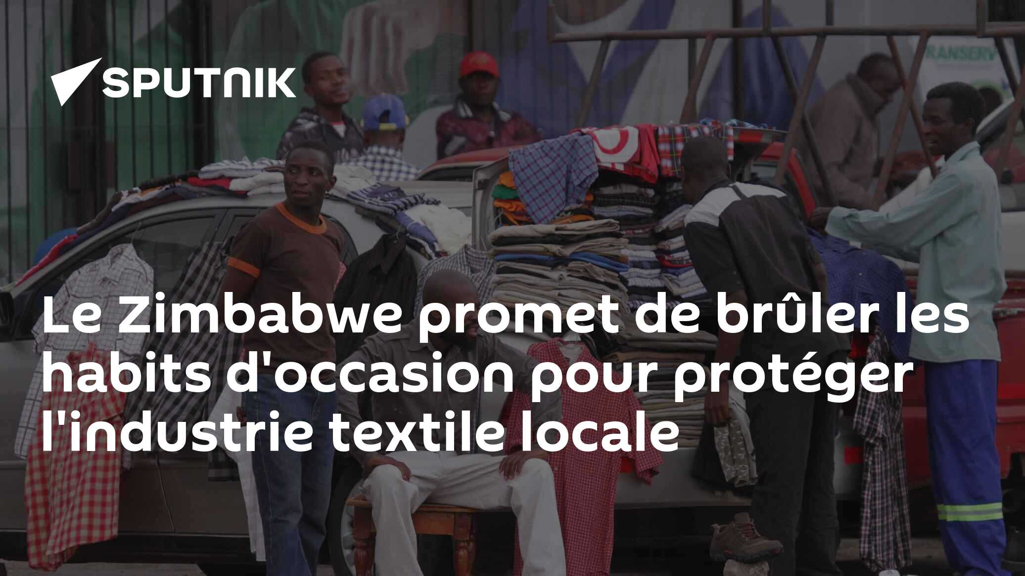 Le Zimbabwe promet de brûler les habits d'occasion pour protéger l'industrie textile locale
