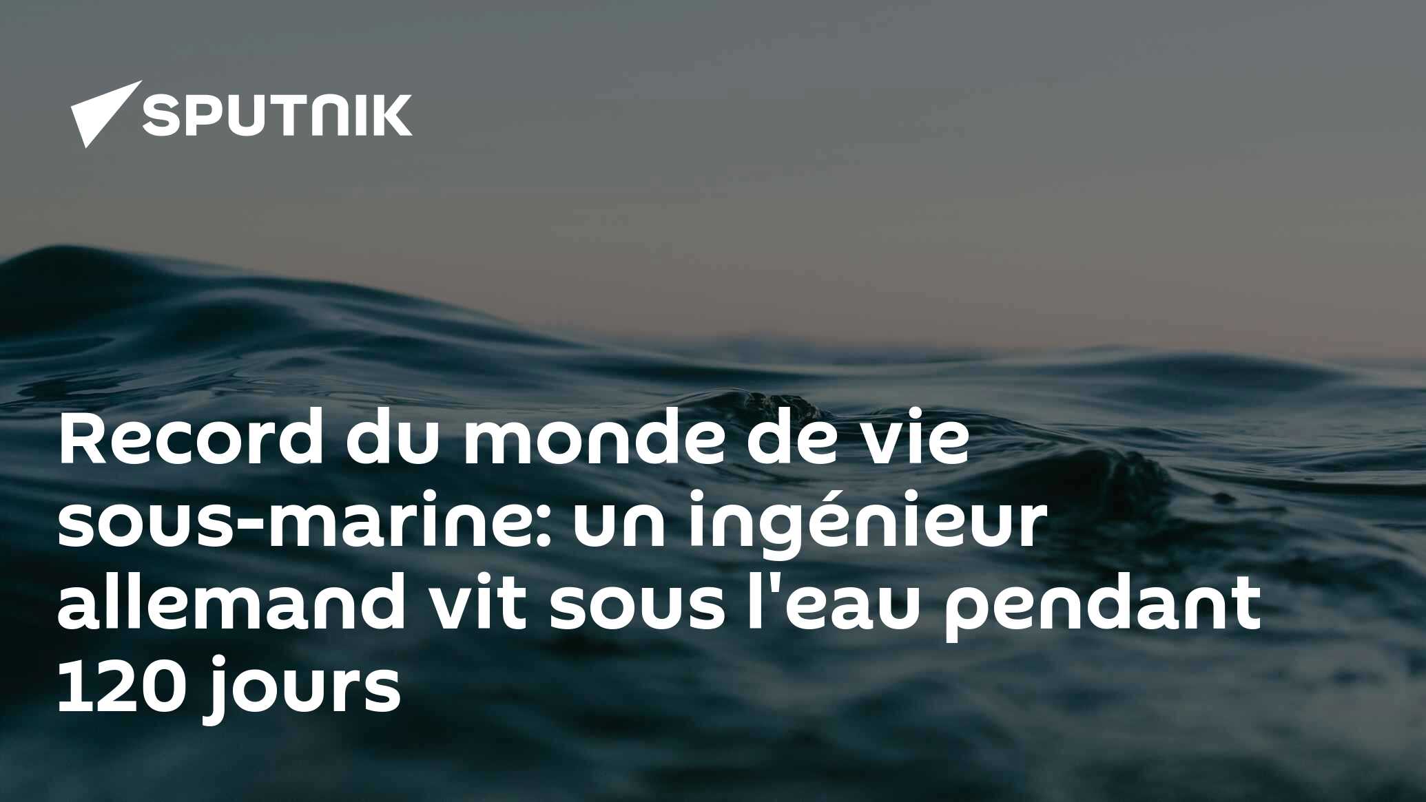 Record du monde de vie sous-marine: un ingénieur allemand vit sous l'eau pendant 120 jours
