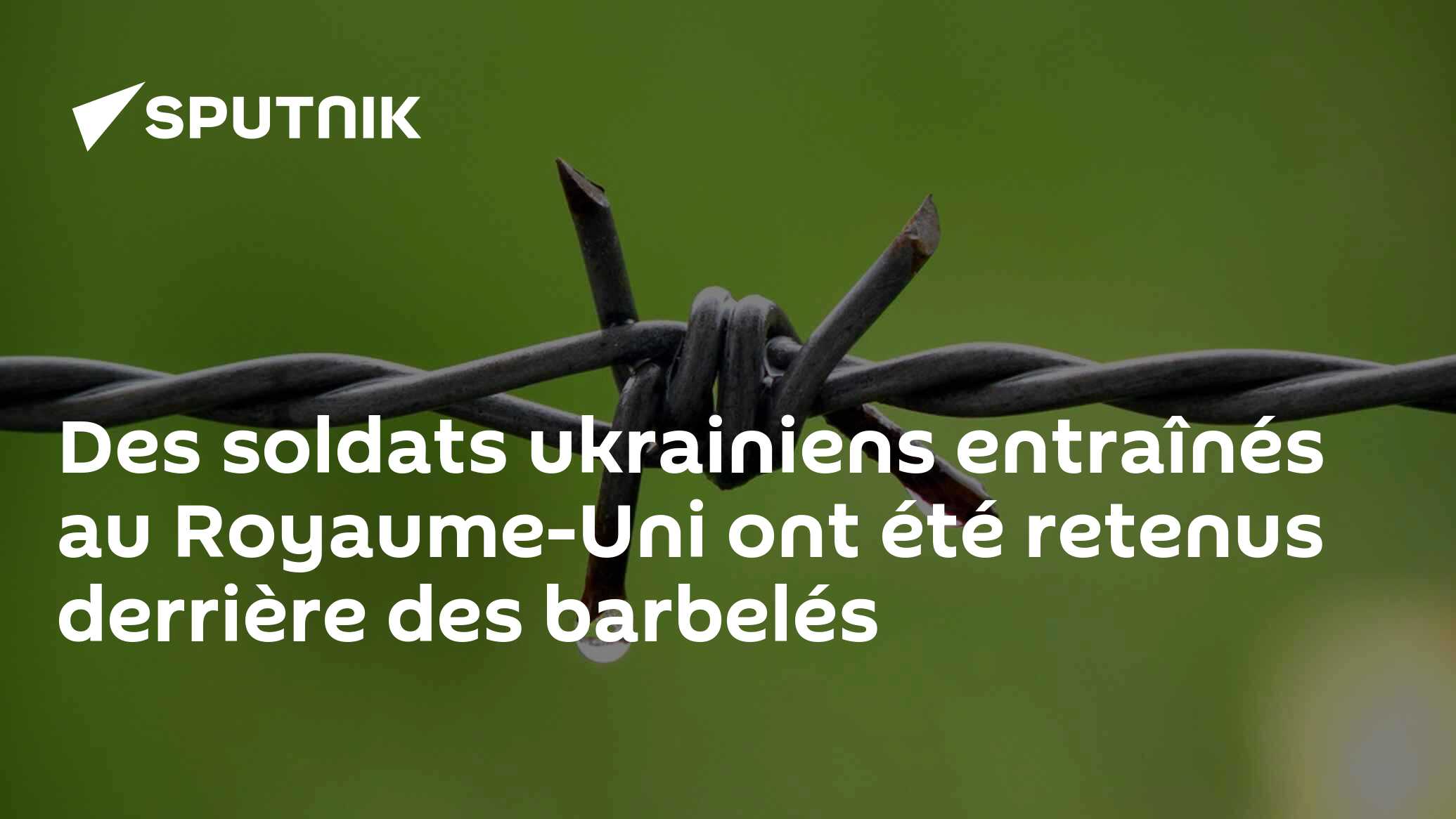 Des soldats ukrainiens entraînés au Royaume-Uni ont été retenus derrière des barbelés