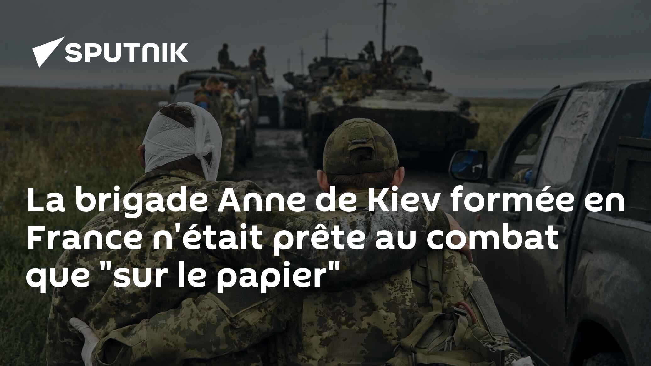 La brigade Anne de Kiev formée en France n'était prête au combat que "sur le papier"