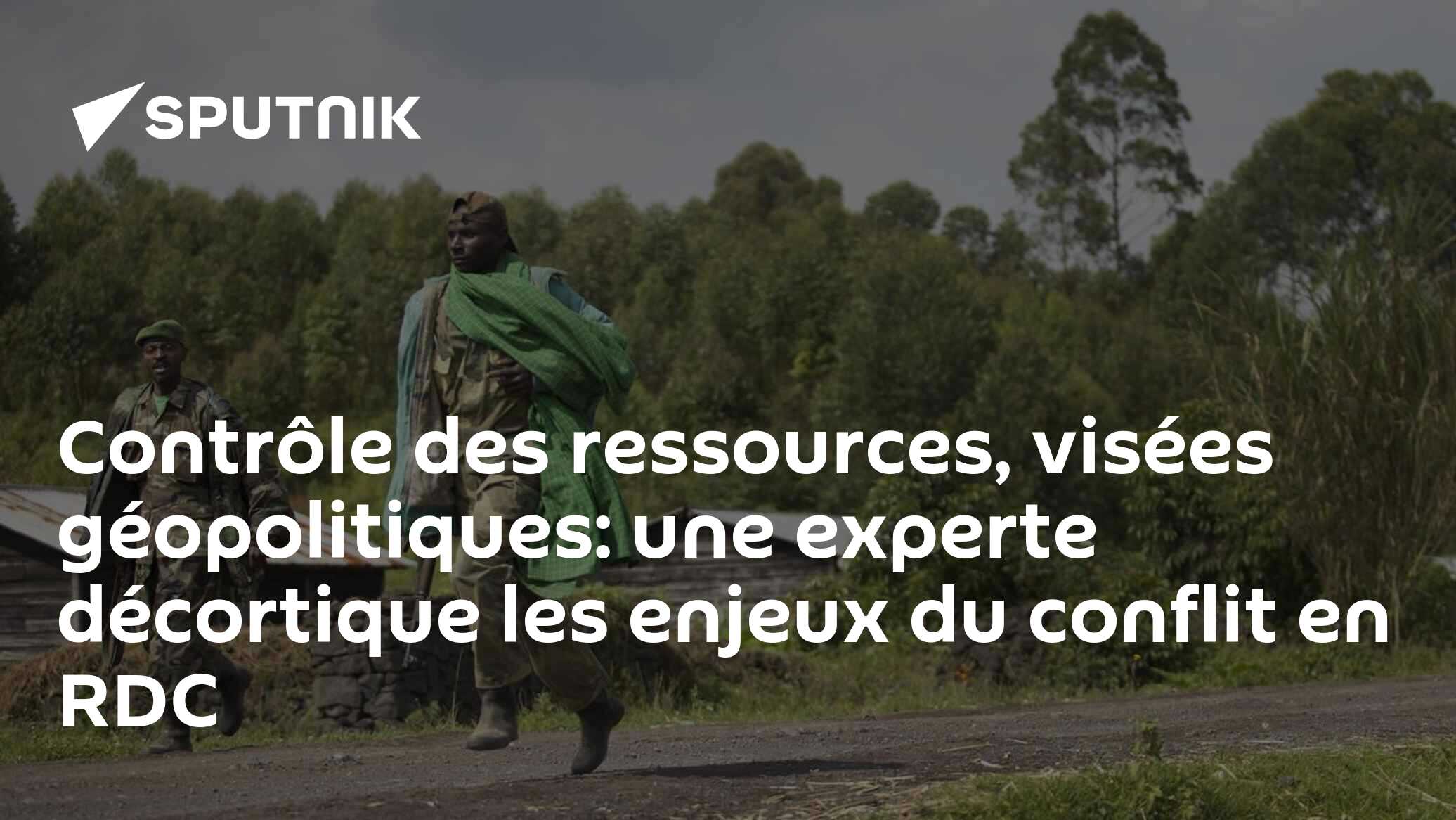 Contrôle des ressources, visées géopolitiques: une experte décortique les enjeux du conflit en RDC