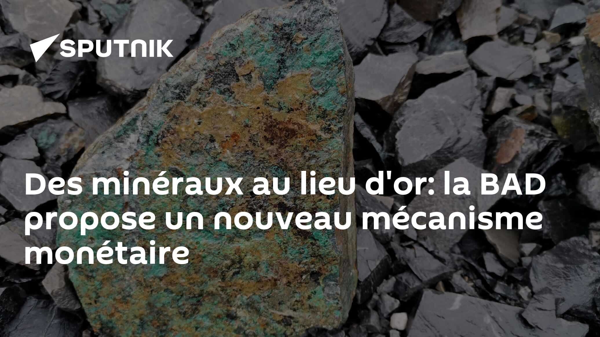 Des minéraux au lieu d'or: la BAD propose un nouveau mécanisme monétaire