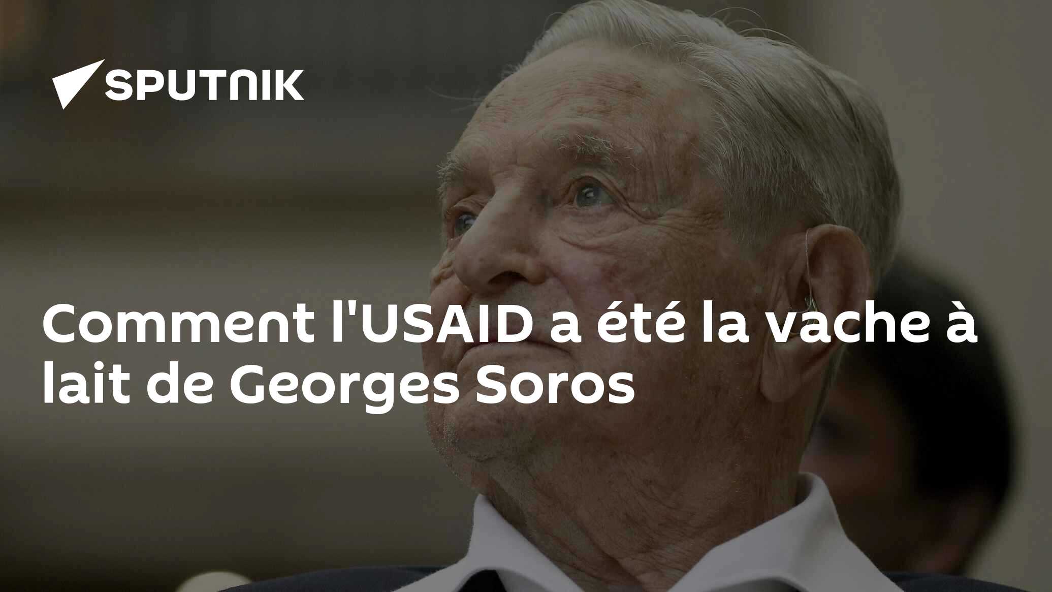 Comment l'USAID a été la vache à lait de Georges Soros