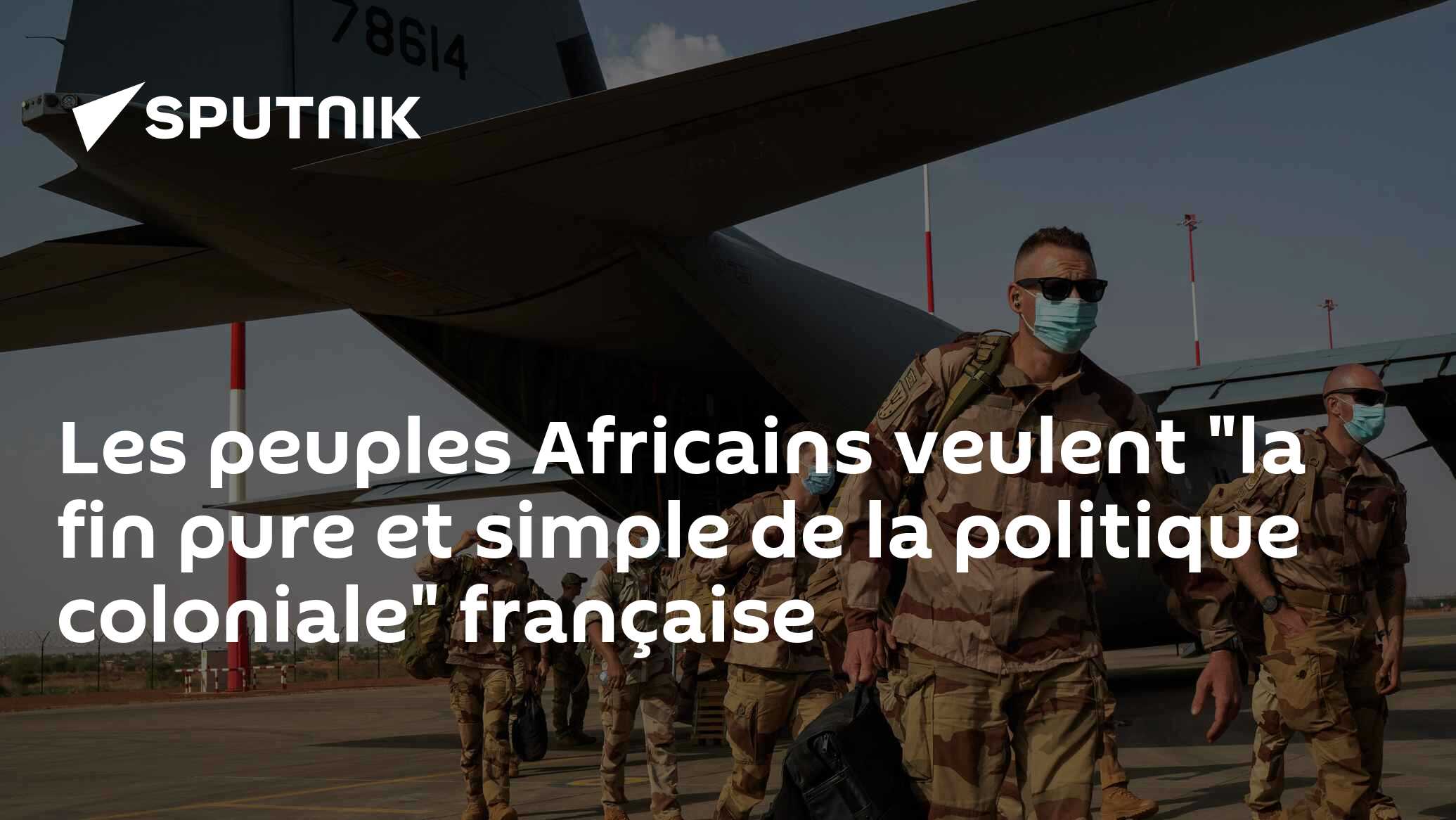 Les peuples Africains veulent "la fin pure et simple de la politique coloniale" française