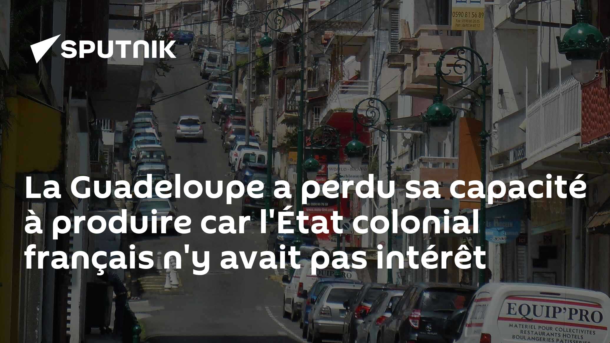 La Guadeloupe a perdu sa capacité à produire car l'État colonial français n'y avait pas intérêt