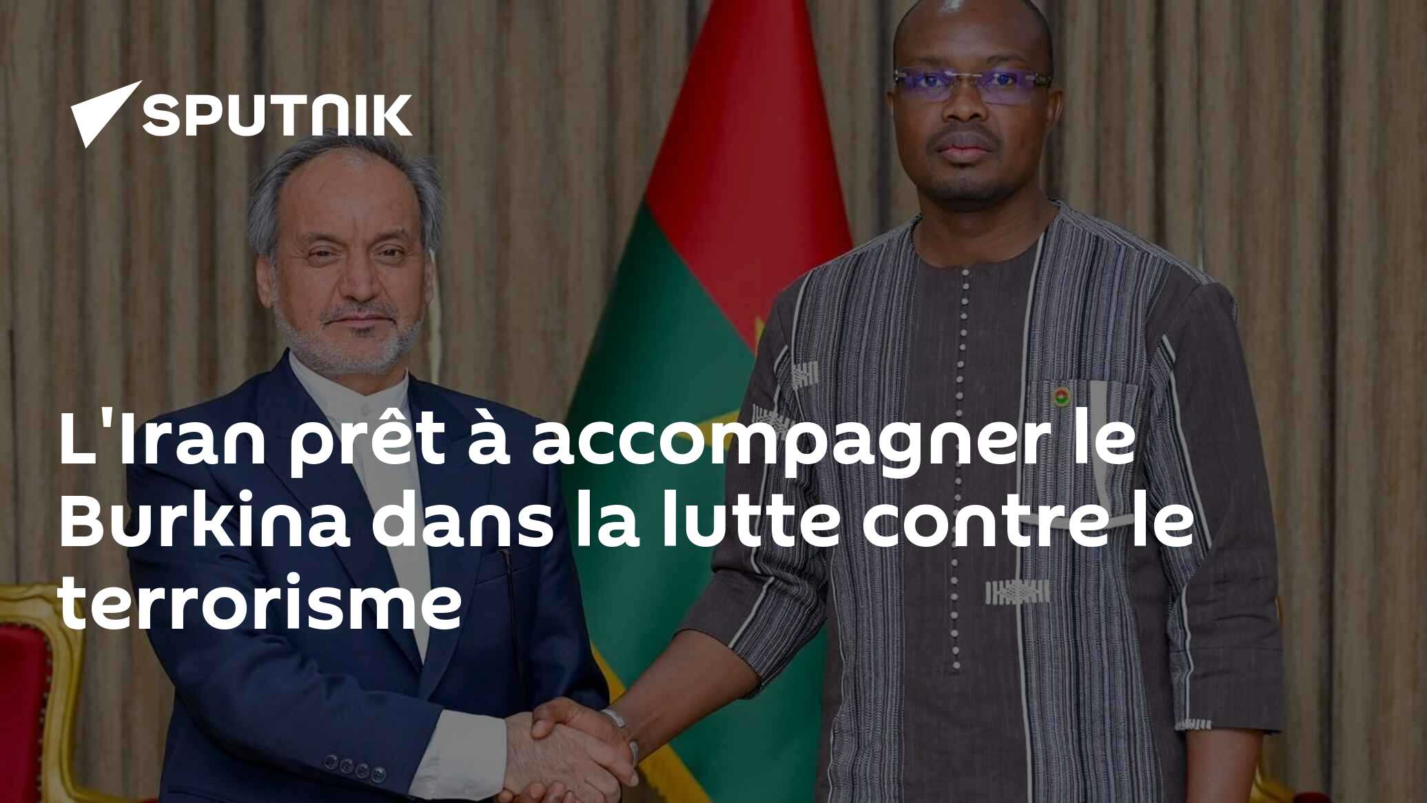 L'Iran prêt à accompagner le Burkina dans la lutte contre le terrorisme