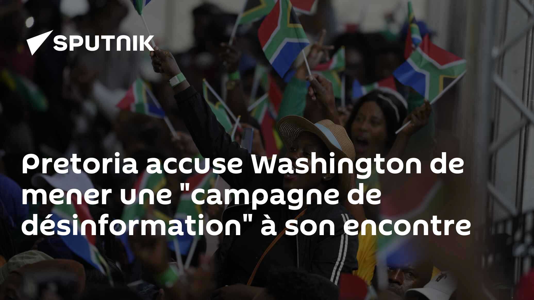 Pretoria accuse Washington de mener une "campagne de désinformation" à son encontre