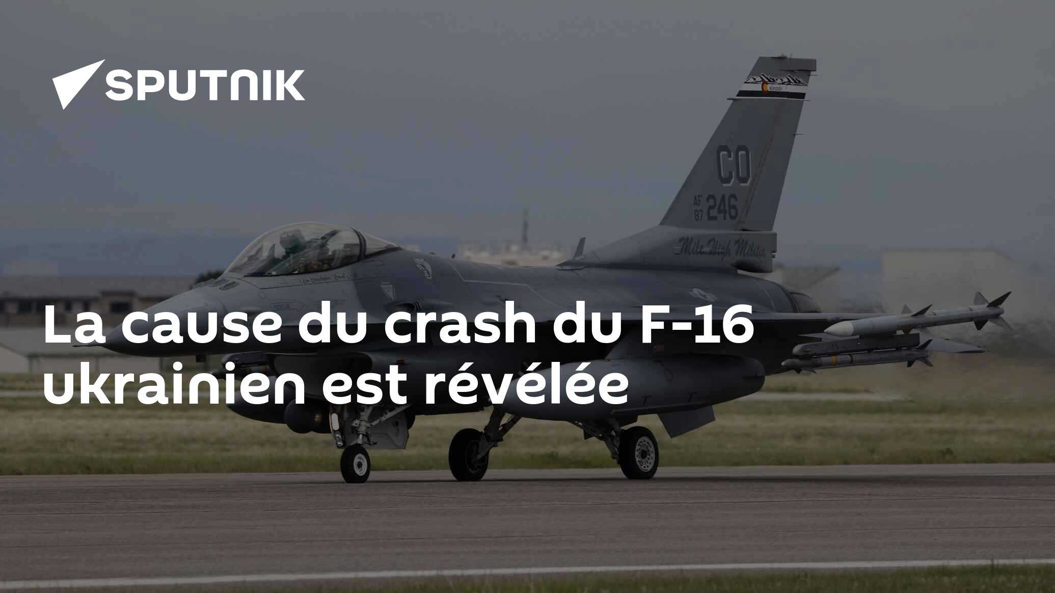 La cause du crash du F-16 ukrainien est révélée