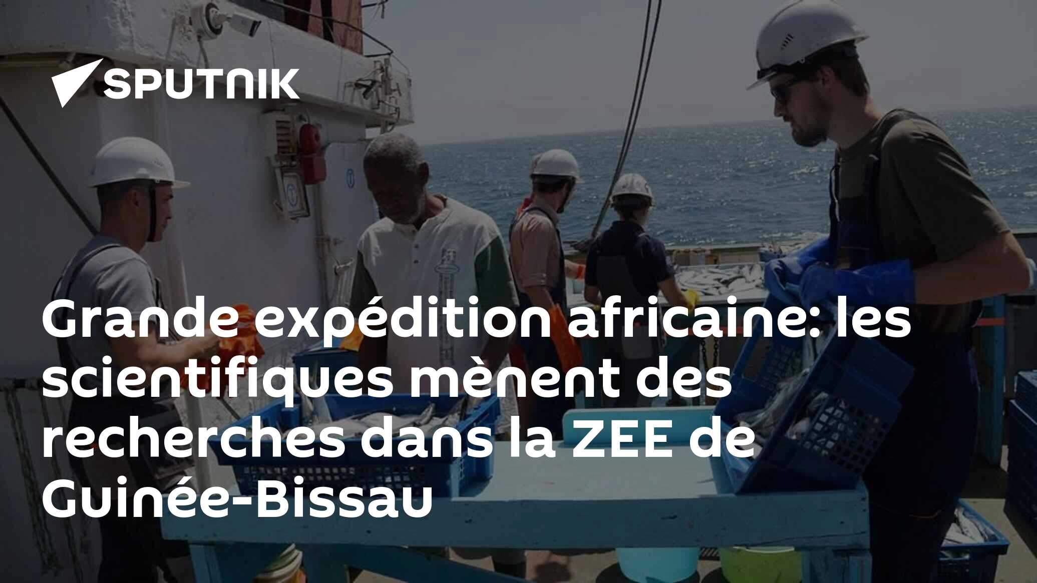 Grande expédition africaine: les scientifiques mènent des recherches dans la ZEE de Guinée-Bissau