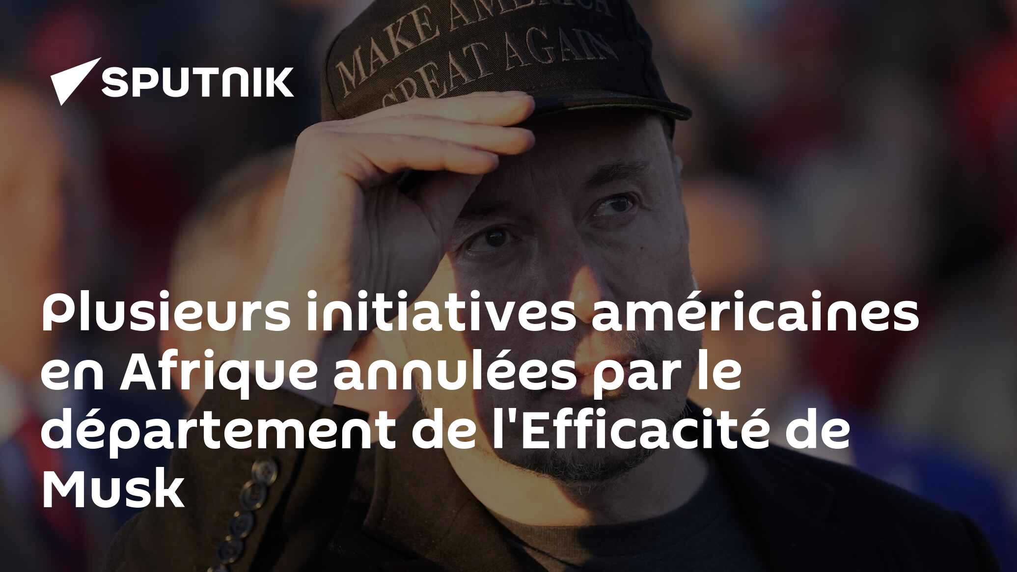 Plusieurs initiatives américaines en Afrique annulées par le département de l'Efficacité de Musk