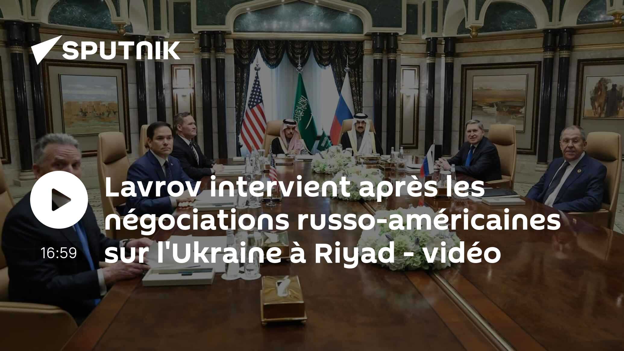 Lavrov intervient après les négociations russo-américaines sur l'Ukraine à Riyad - vidéo