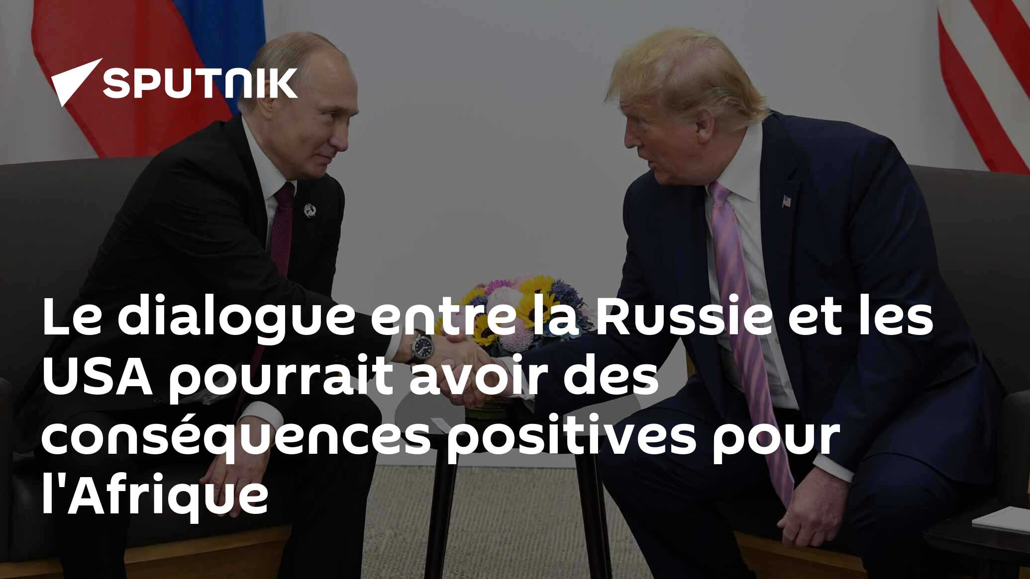 Le dialogue entre la Russie et les USA pourrait avoir des conséquences positives pour l'Afrique