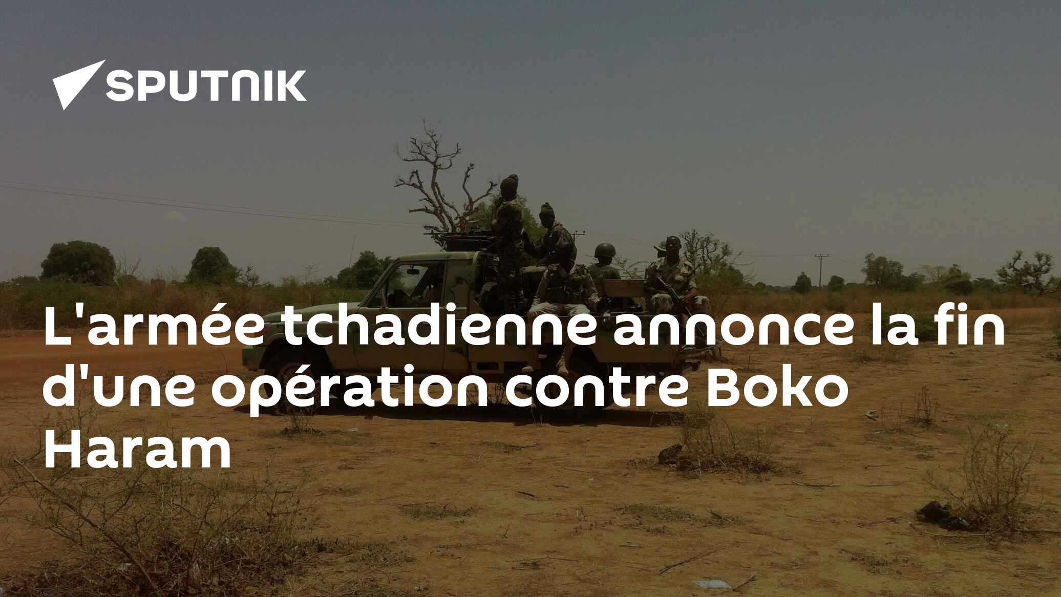 L'armée tchadienne annonce la fin d'une opération contre Boko Haram