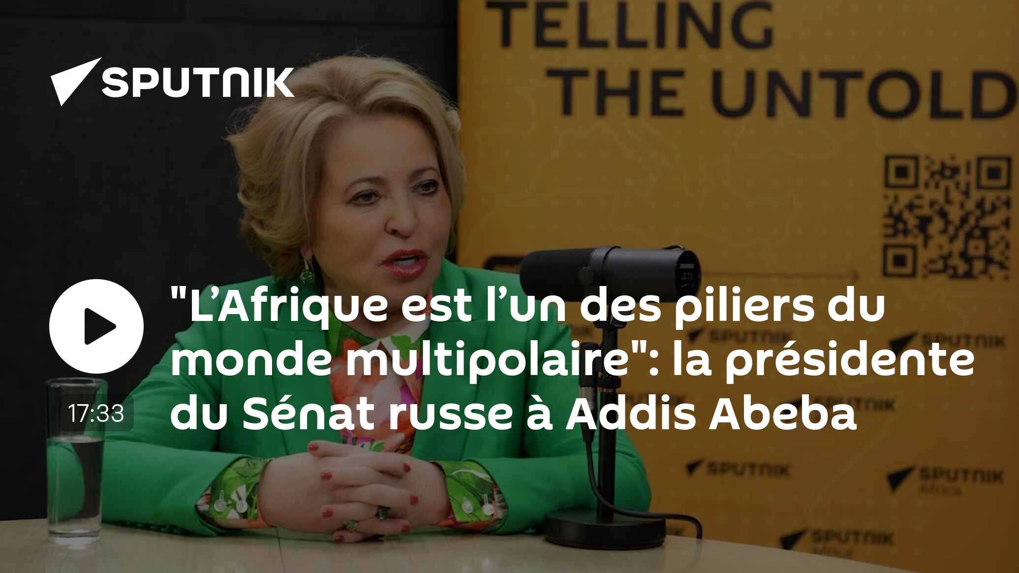 "L’Afrique est l’un des piliers du monde multipolaire": la présidente du Sénat russe à Addis Abeba