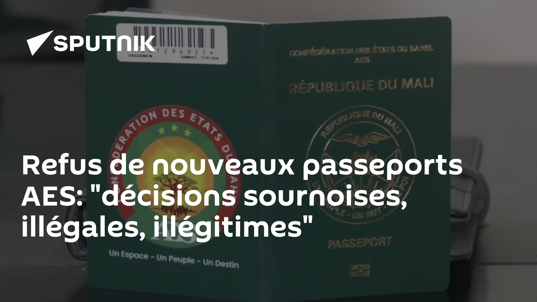 Refus de nouveaux passeports AES:  "décisions sournoises, illégales, illégitimes"