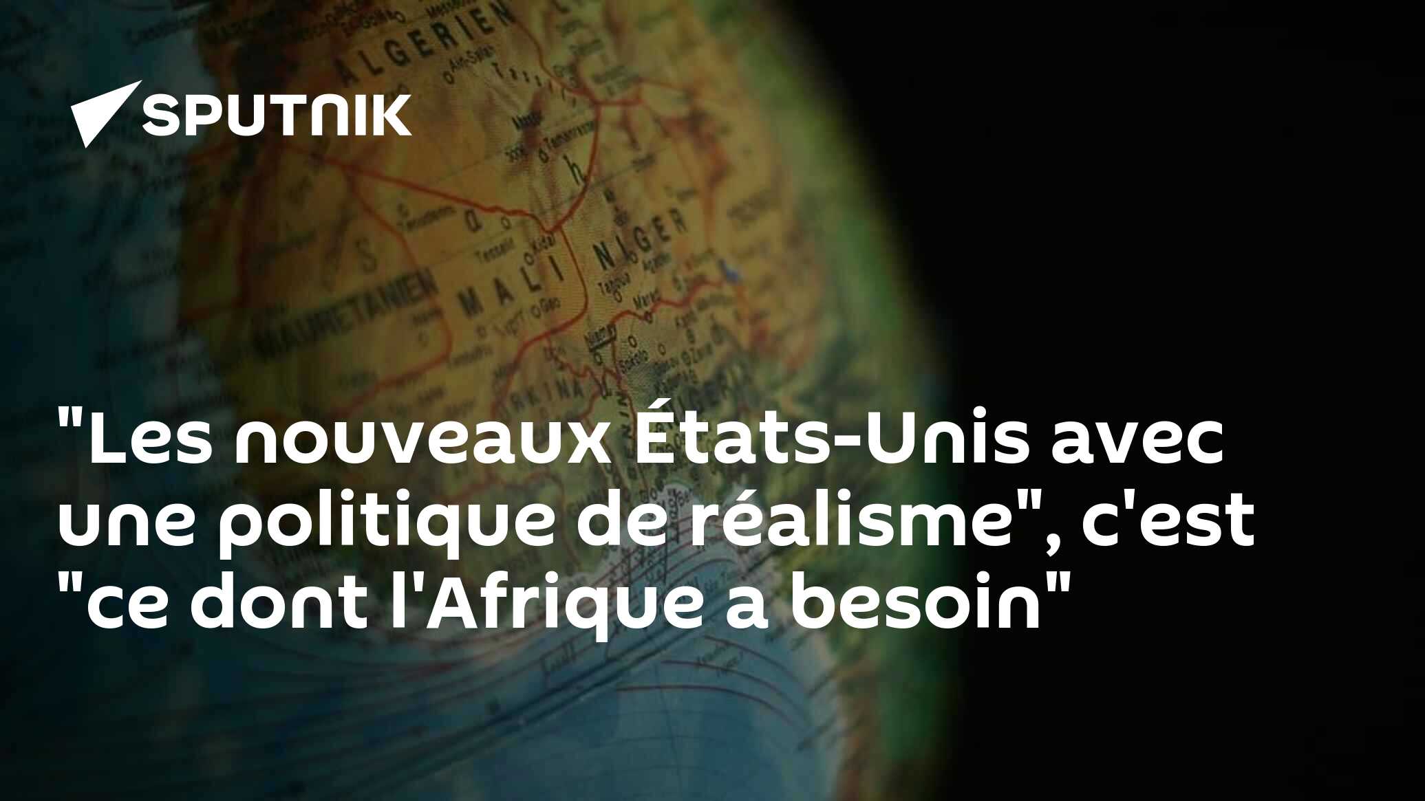 "Les nouveaux États-Unis avec une politique de réalisme", c'est "ce dont l'Afrique a besoin"