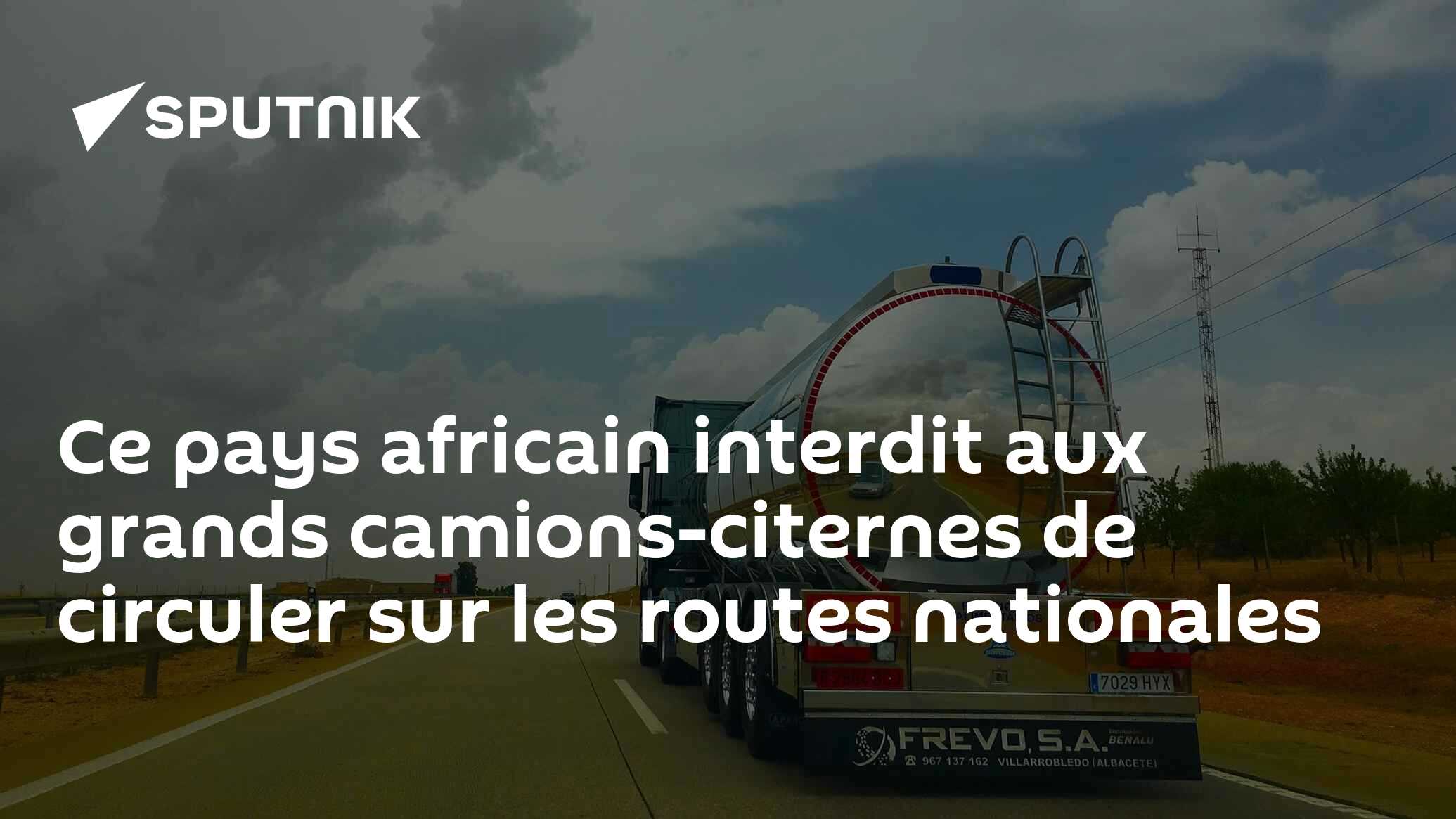 Ce pays africain interdit aux grands camions-citernes de circuler sur les routes nationales