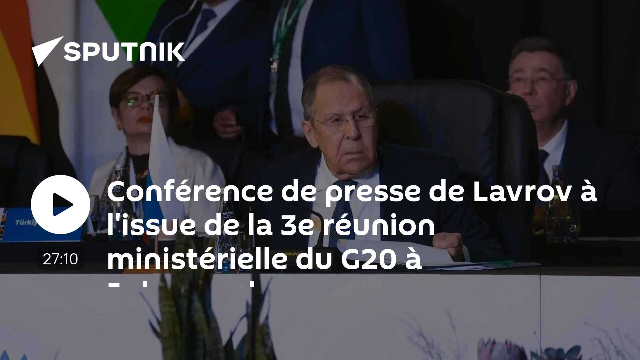 Conférence de presse de Lavrov à l'issue de la 3e réunion ministérielle du G20 à Johannesburg