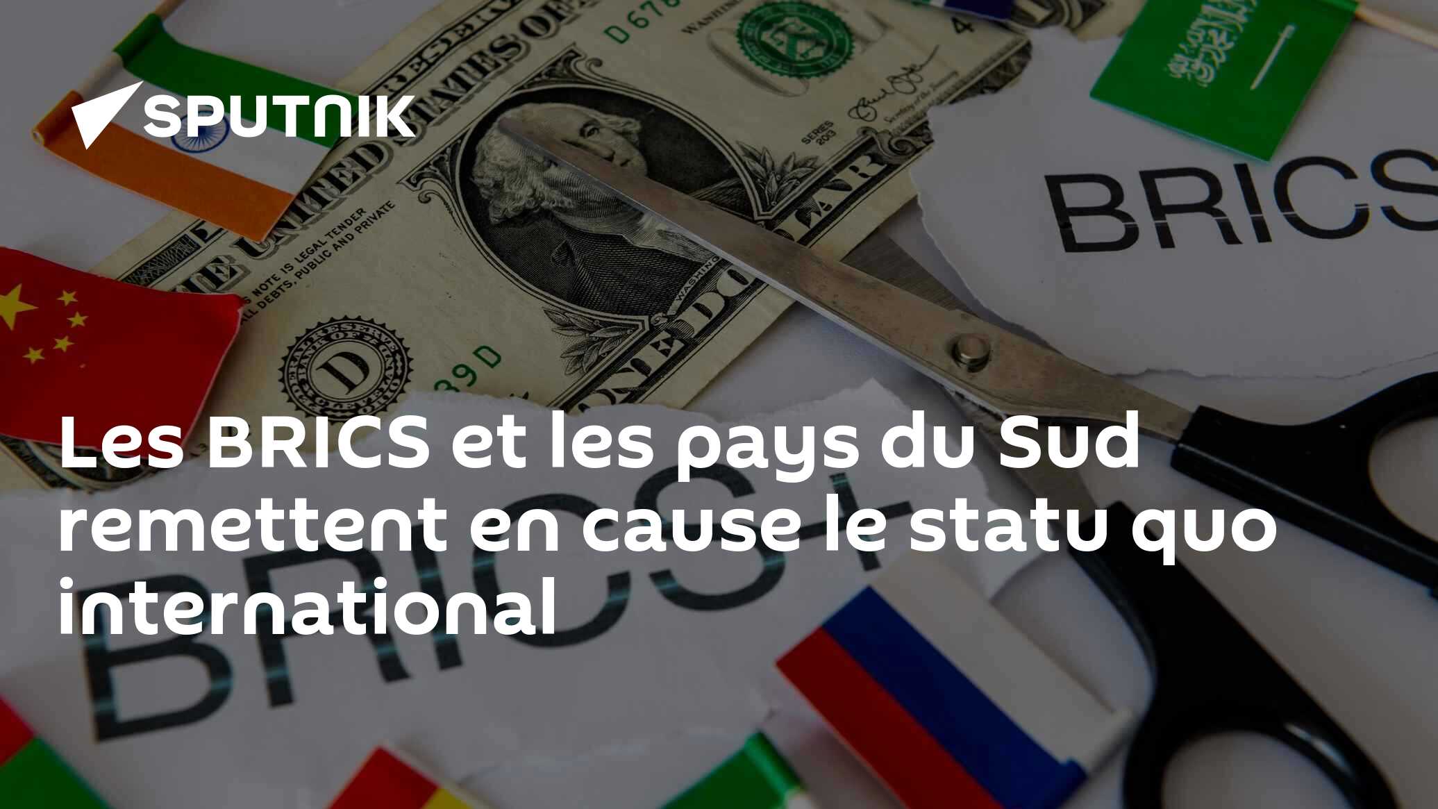 Les BRICS et les pays du Sud remettent en cause le statu quo international