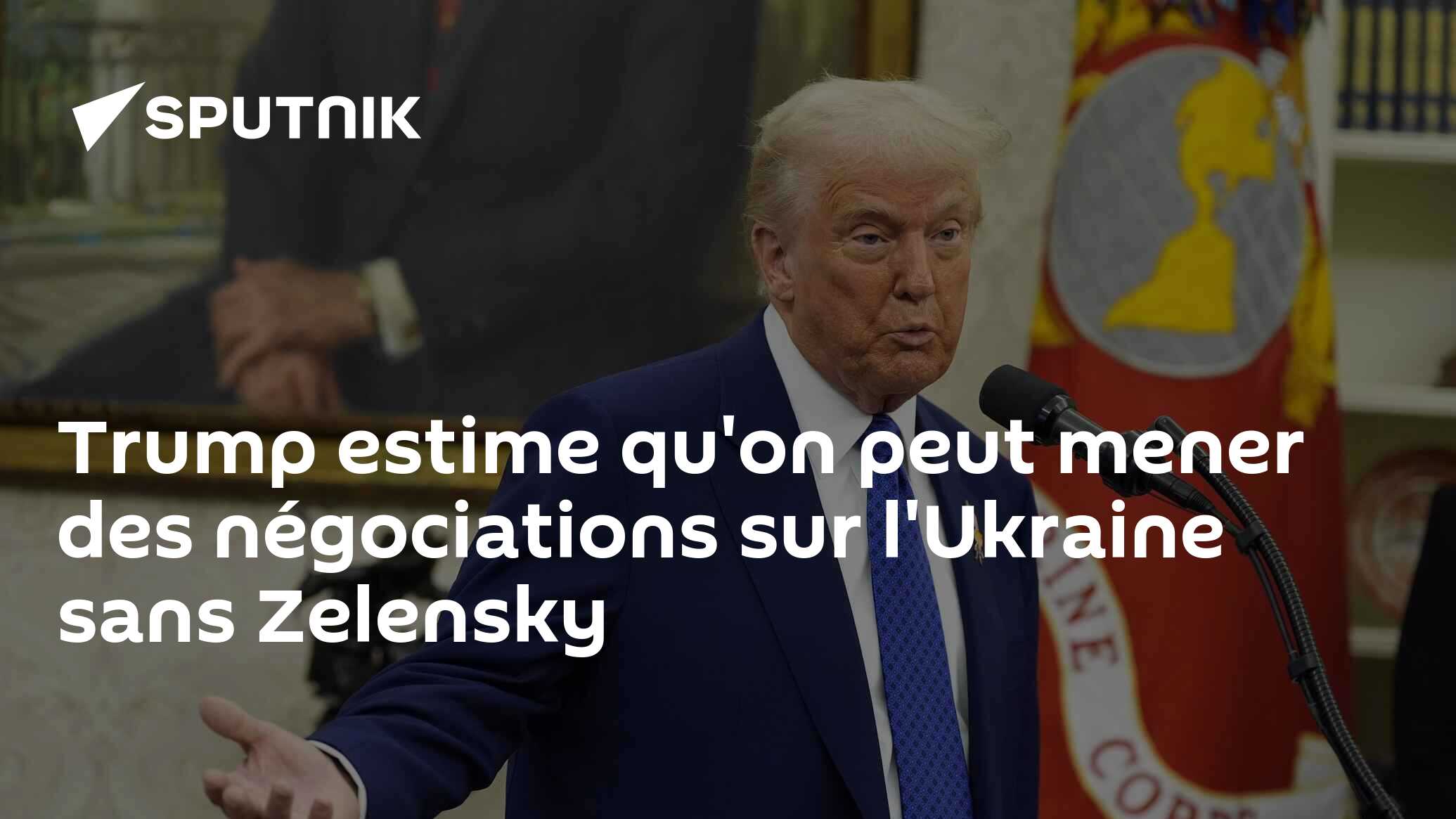Trump estime qu'on peut mener des négociations sur l'Ukraine sans Zelensky