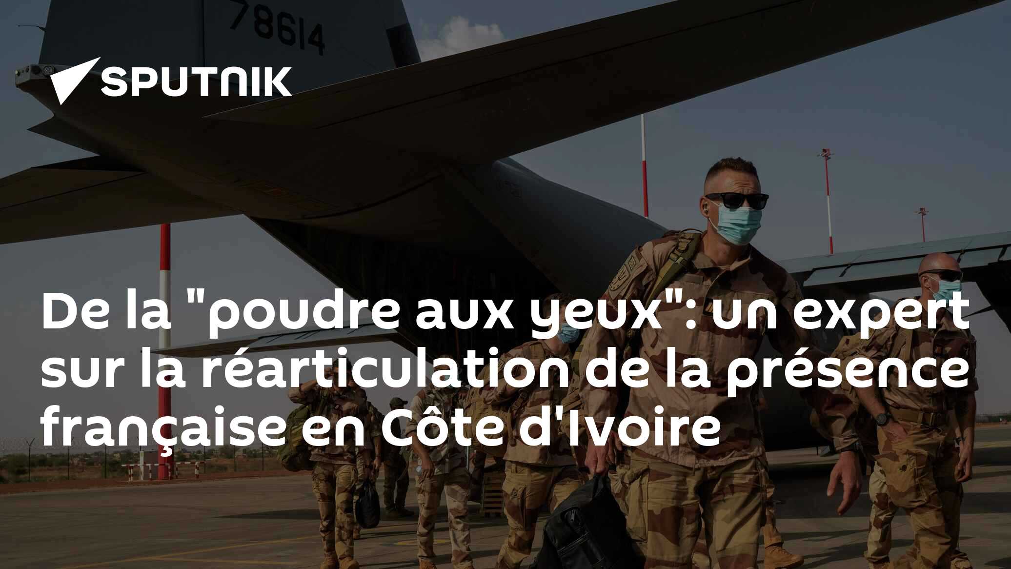 De la "poudre aux yeux": un expert sur la réarticulation de la présence française en Côte d'Ivoire