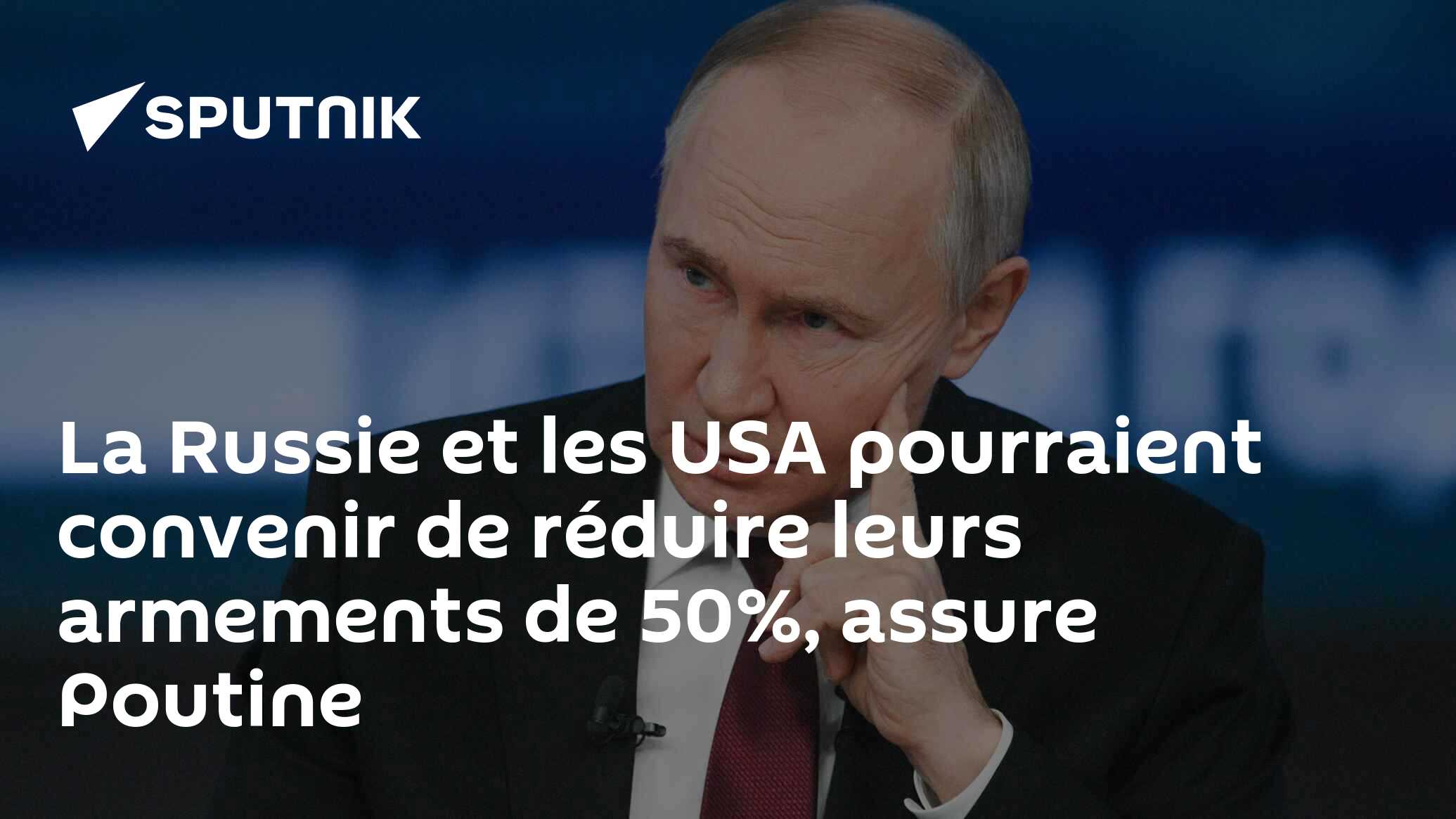 La Russie et les USA pourraient convenir de réduire leurs armements de 50%, assure Poutine