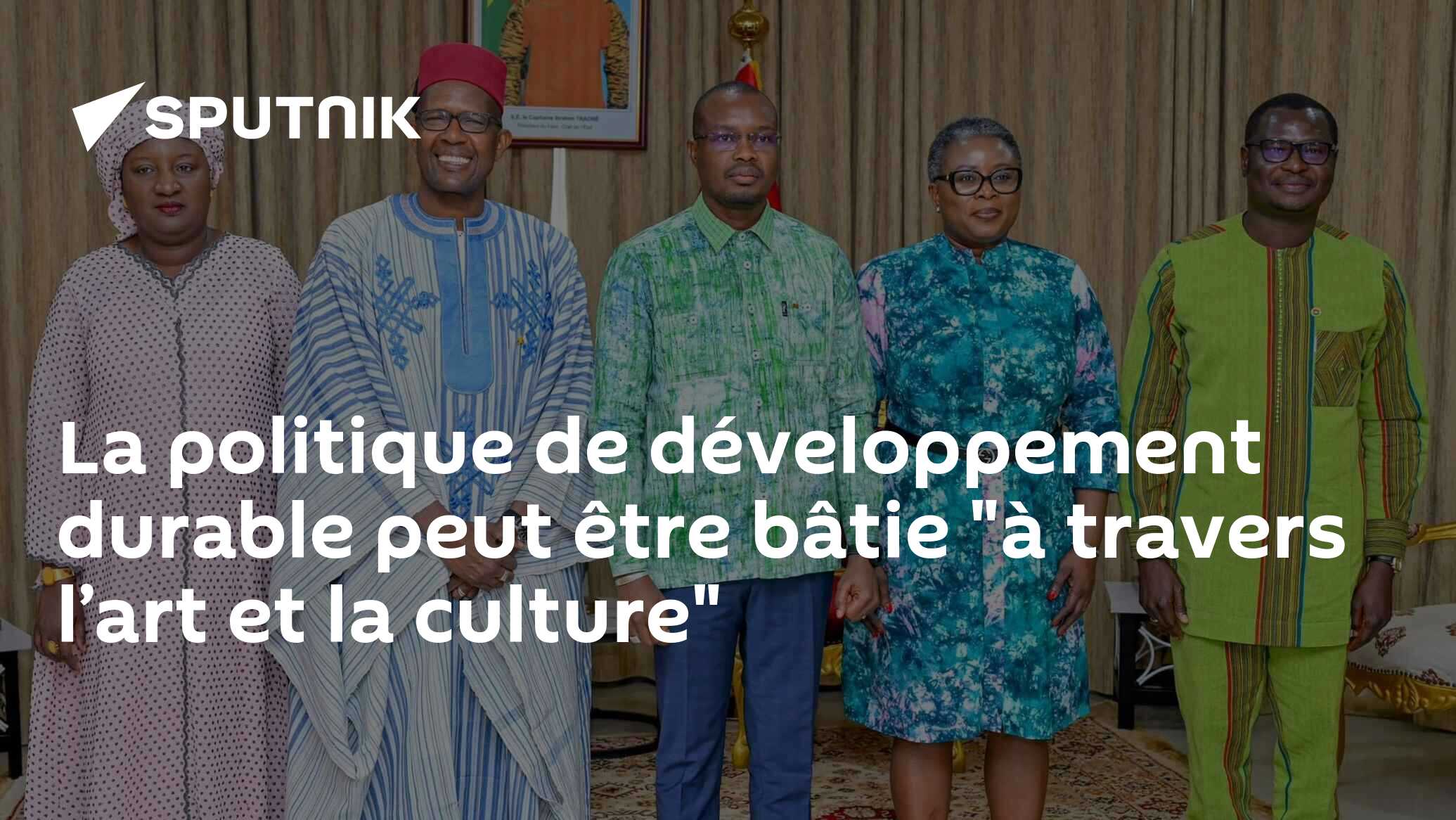 La politique de développement durable peut être bâtie "à travers l’art et la culture"