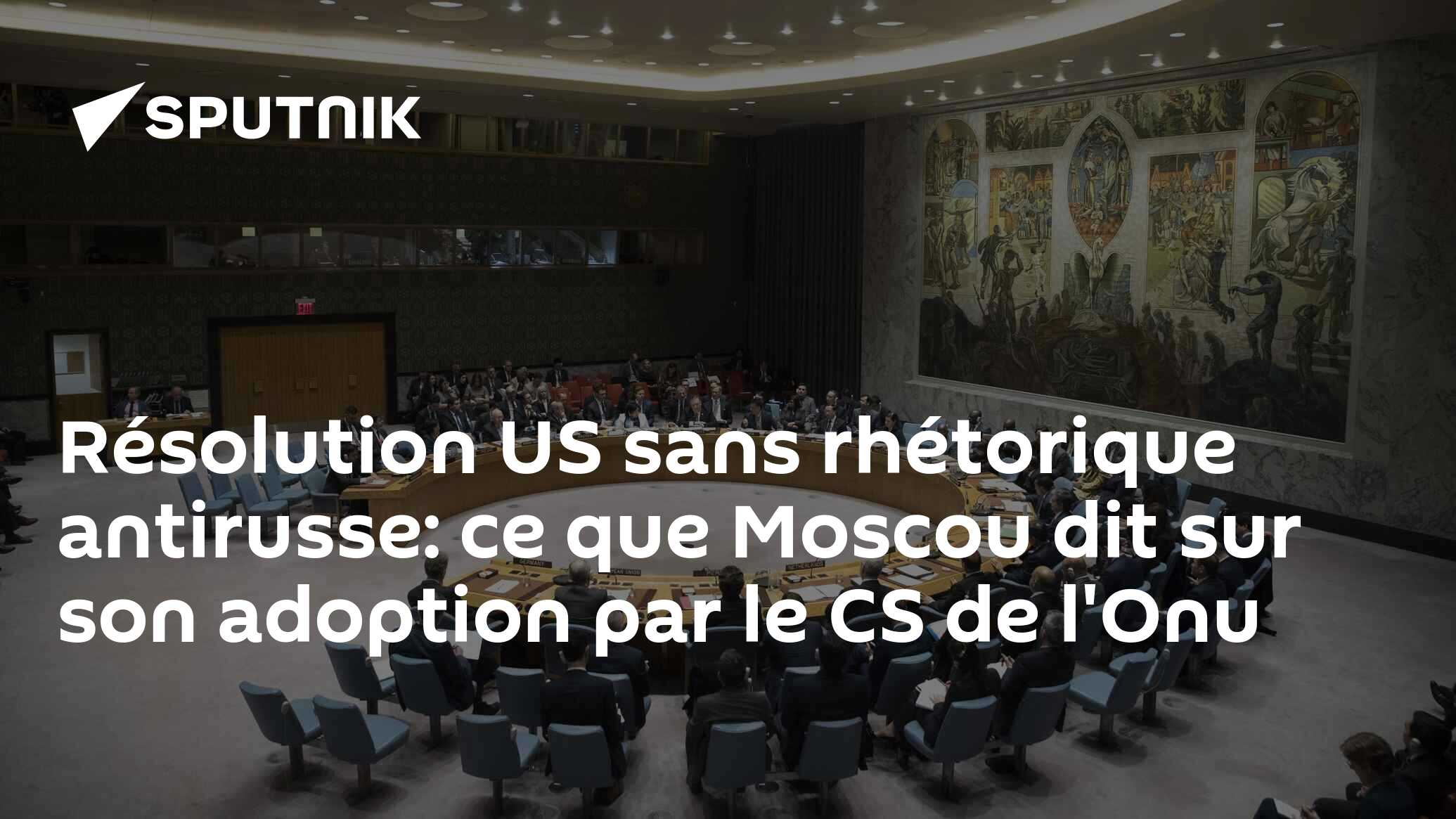 Résolution US sans rhétorique antirusse: ce que Moscou dit sur son adoption par le CS de l'Onu