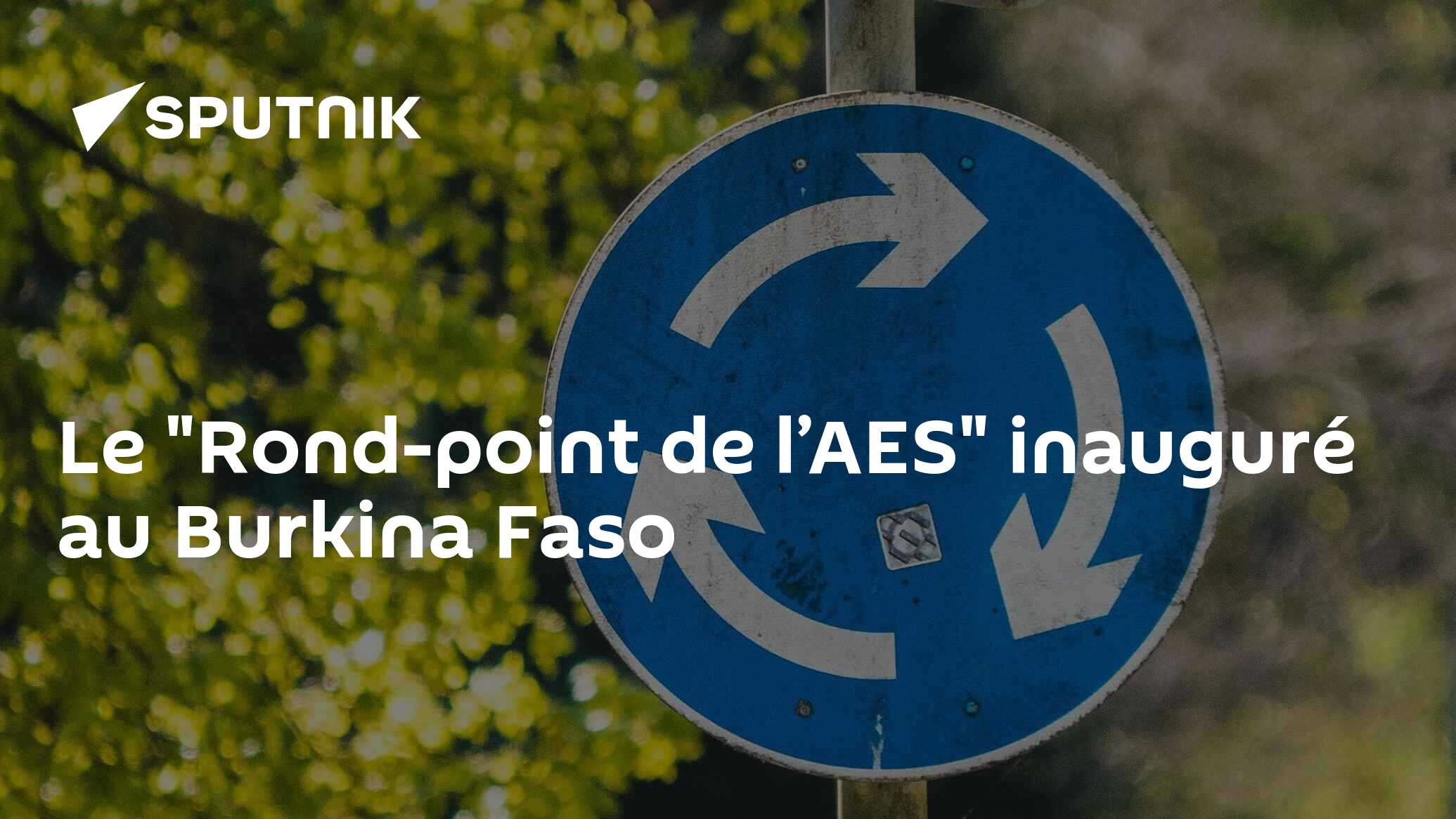 Le "Rond-point de l’AES" inauguré au Burkina Faso