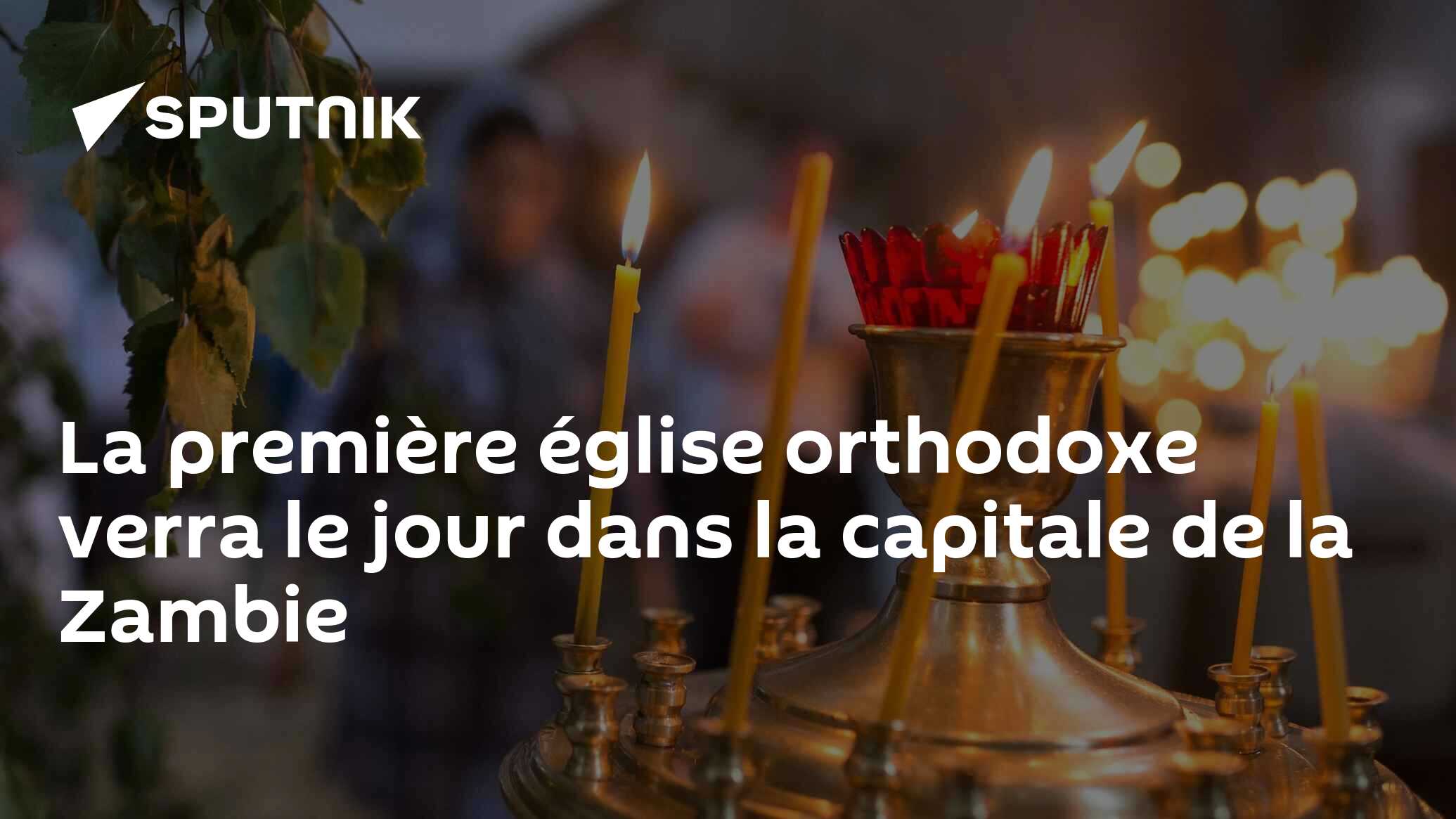 La première église orthodoxe verra le jour dans la capitale de la Zambie