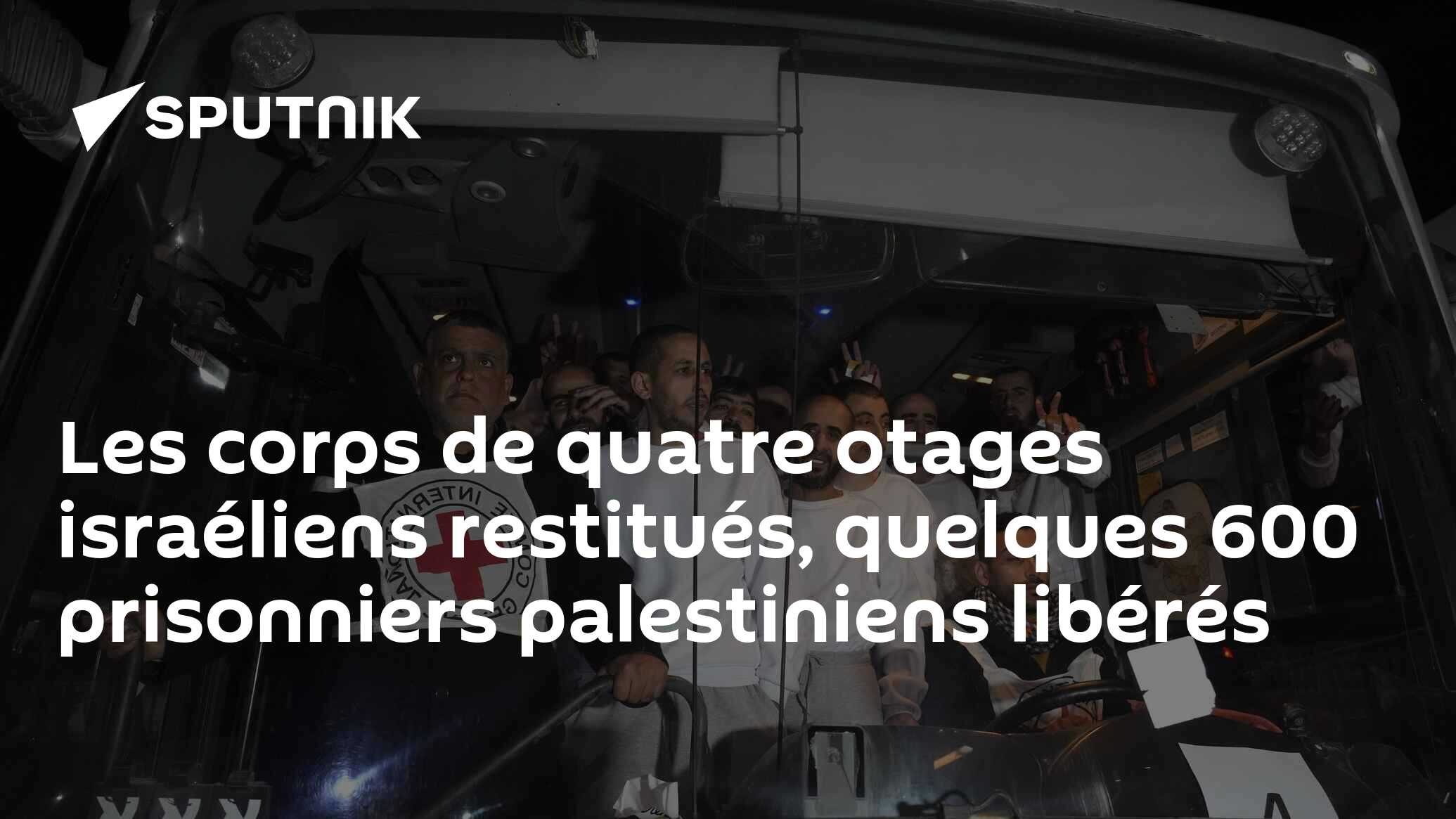 Les corps de quatre otages israéliens restitués, quelques 600 prisonniers palestiniens libérés