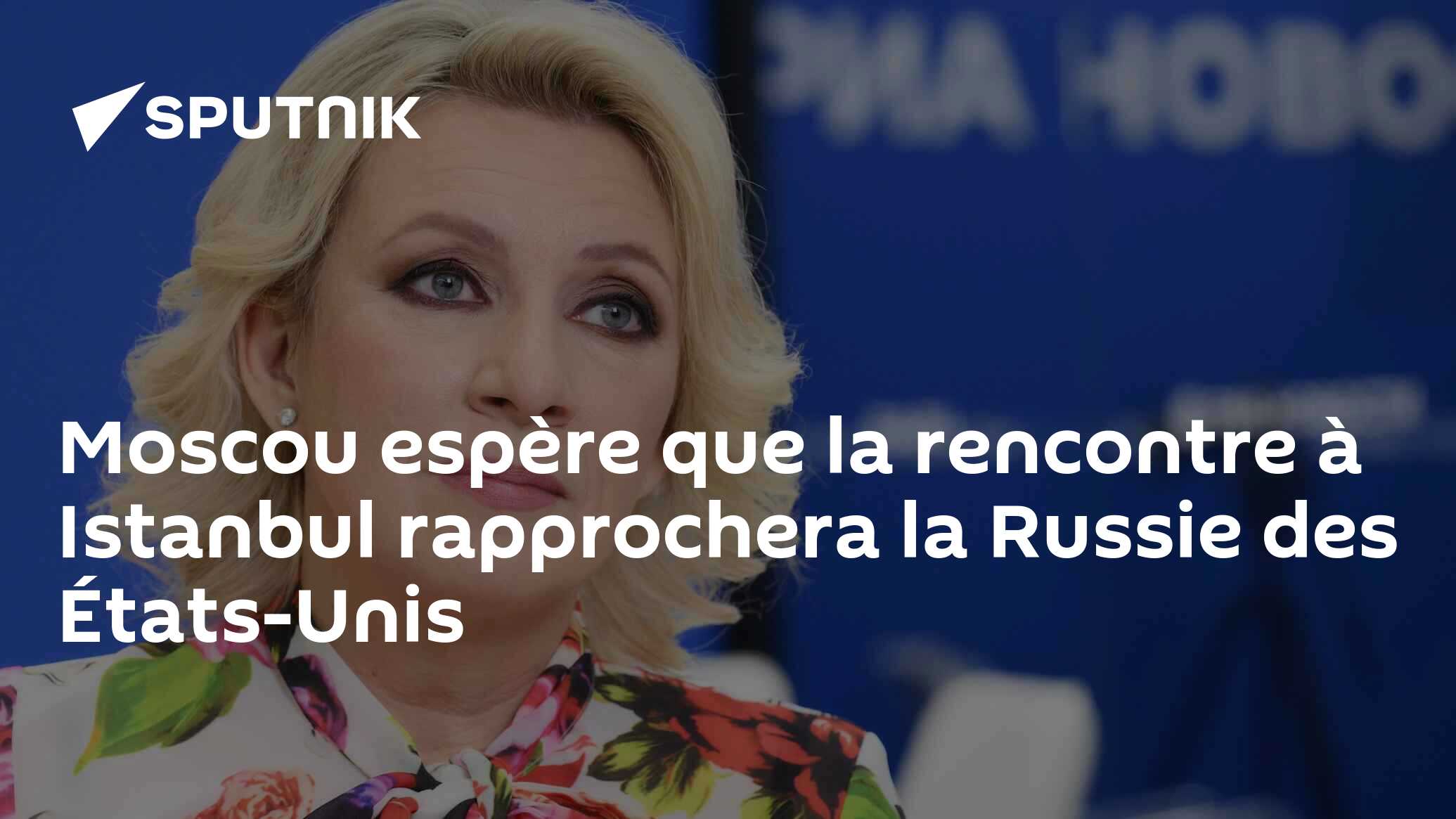 Moscou espère que la rencontre à Istanbul rapprochera la Russie des États-Unis