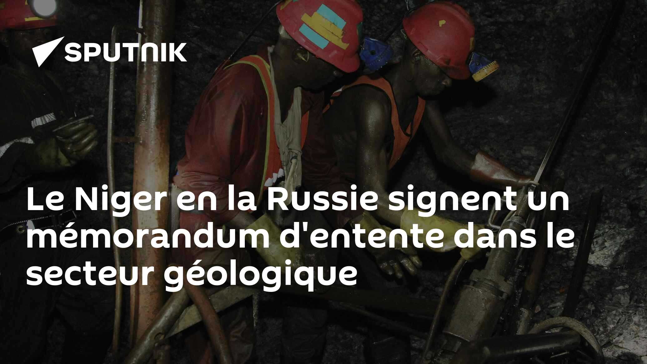 Le Niger en la Russie signent un mémorandum d'entente dans le secteur géologique