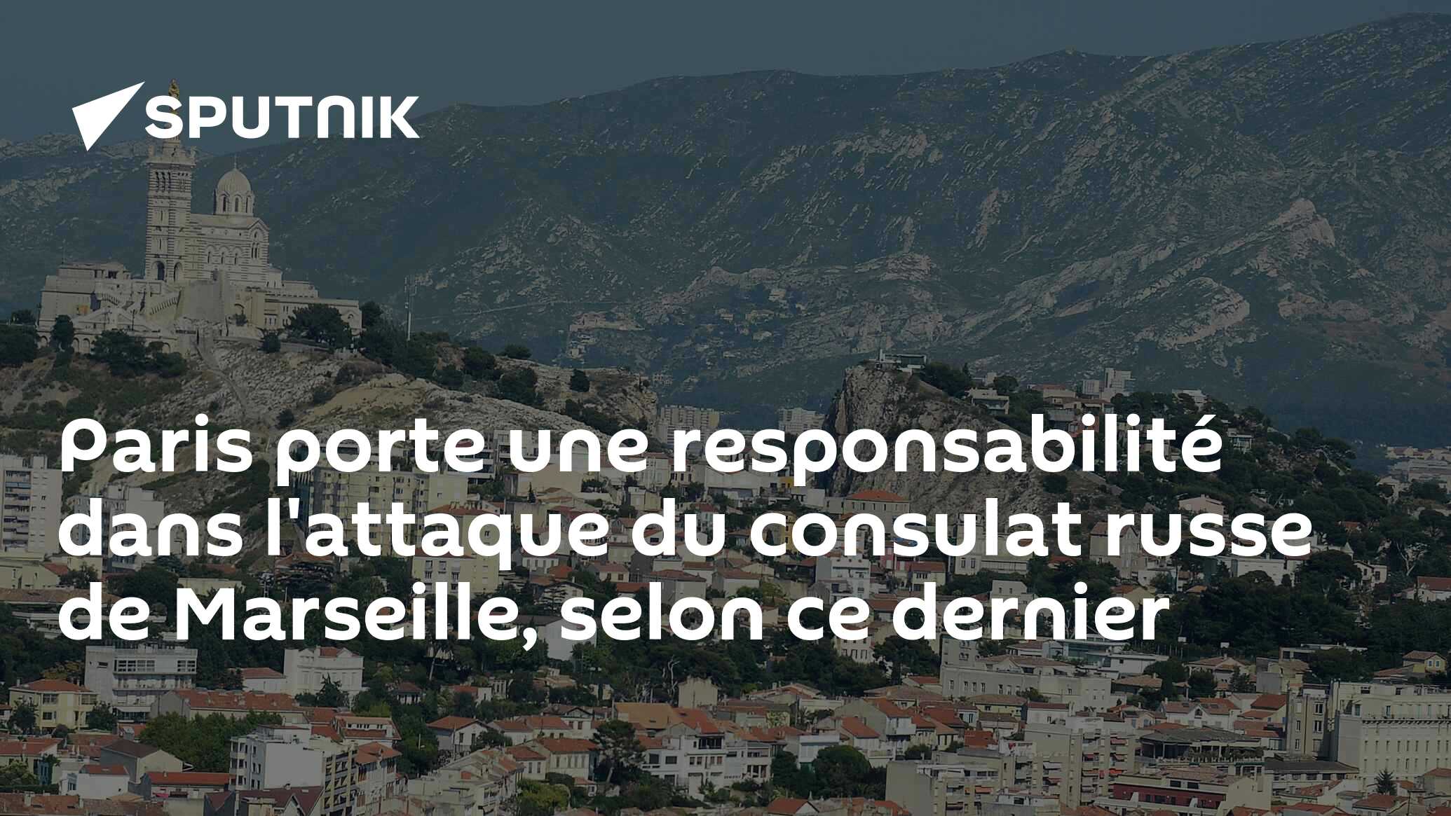 Paris porte une responsabilité dans l'attaque du consulat russe de Marseille, selon ce dernier