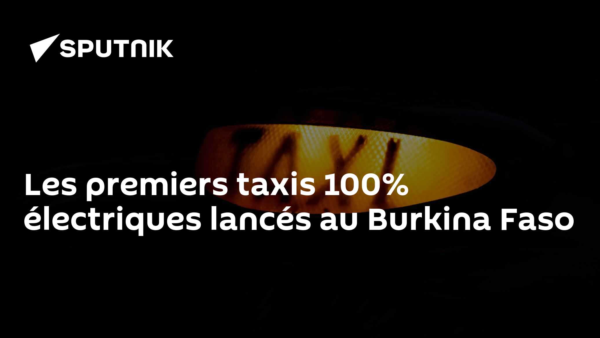 Les premiers taxis 100% électriques lancés au Burkina Faso