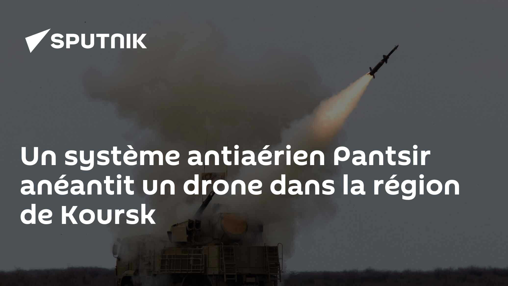 Un système antiaérien Pantsir anéanti un drone dans la région de Koursk