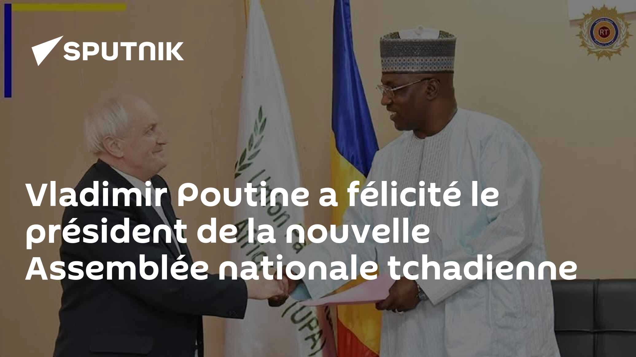Vladimir Poutine a félicité le président de la nouvelle Assemblée nationale tchadienne