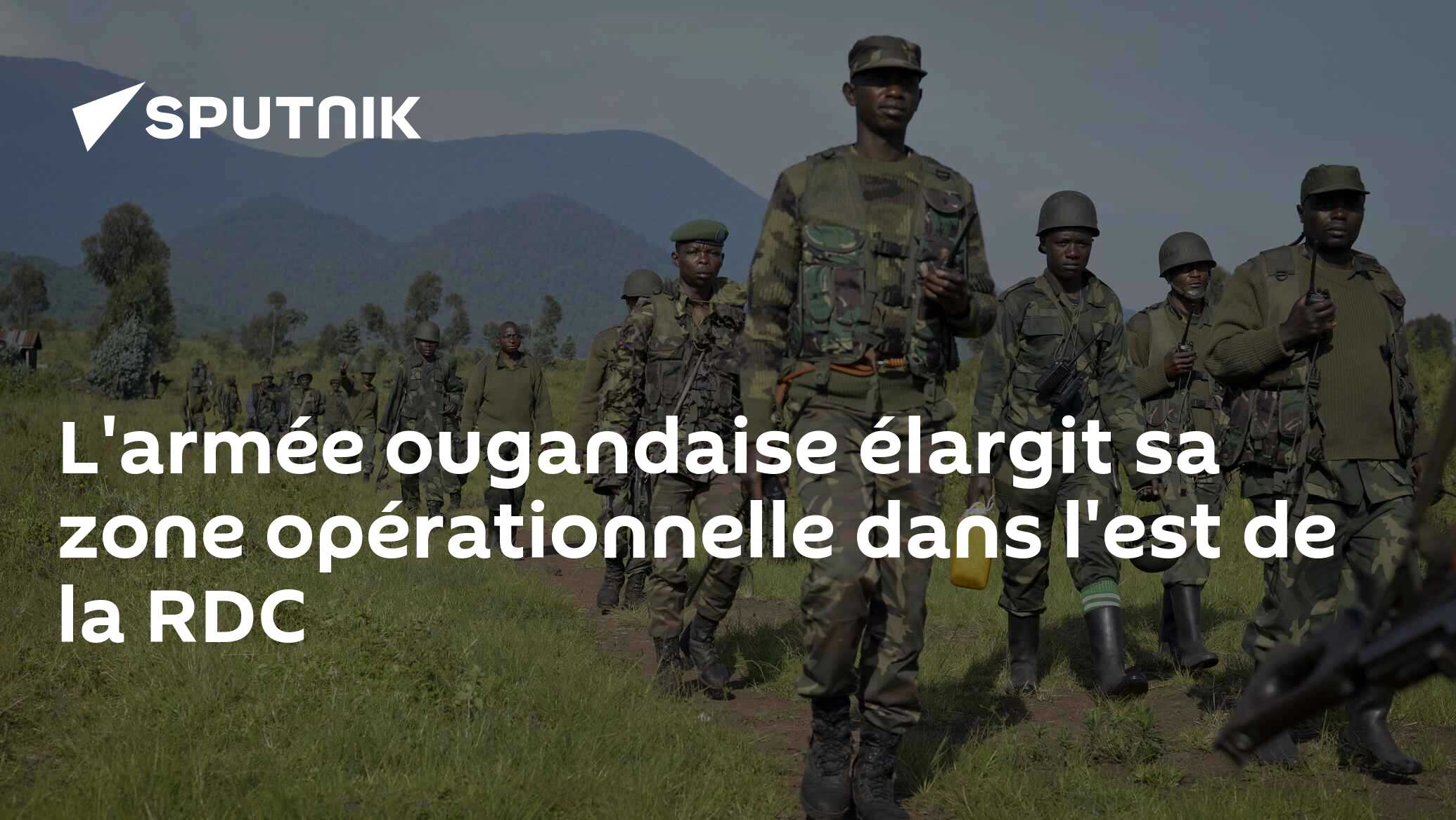L'armée ougandaise élargit sa zone opérationnelle dans l'est de la RDC