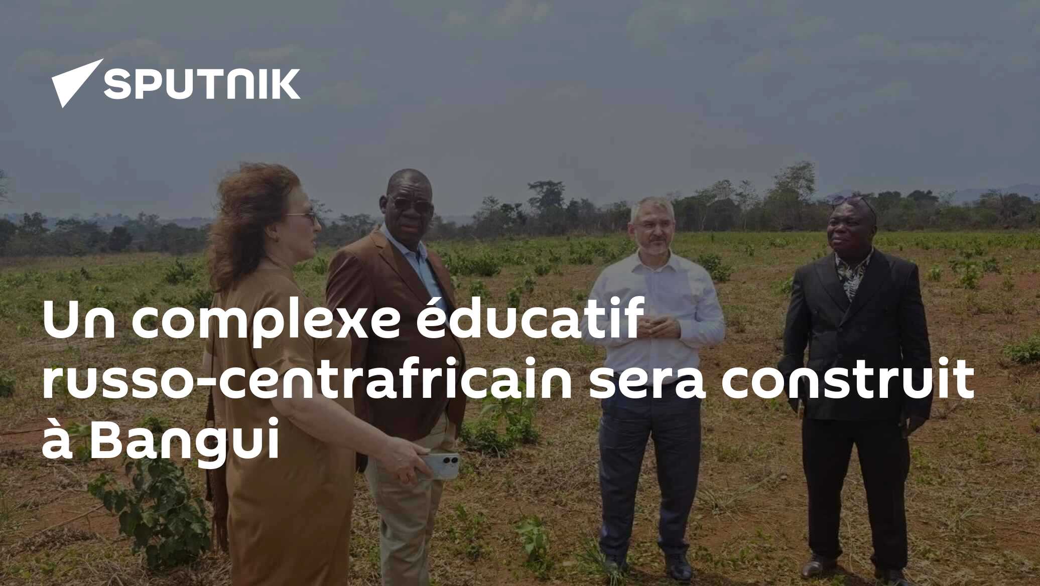 Un complexe éducatif russo-centrafricain sera construit à Bangui
