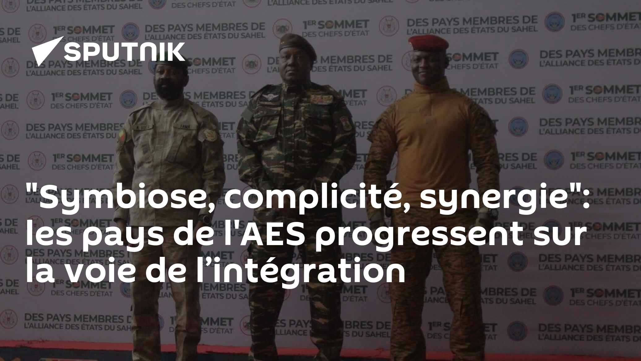"Symbiose, complicité, synergie": les pays de l'AES progressent sur la voie de l’intégration