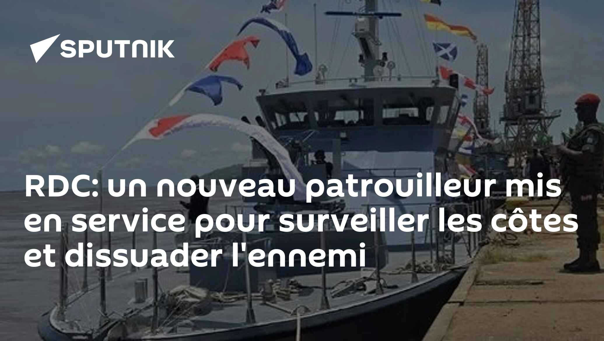 RDC: un nouveau patrouilleur mis en service pour surveiller les côtes et dissuader l'ennemi