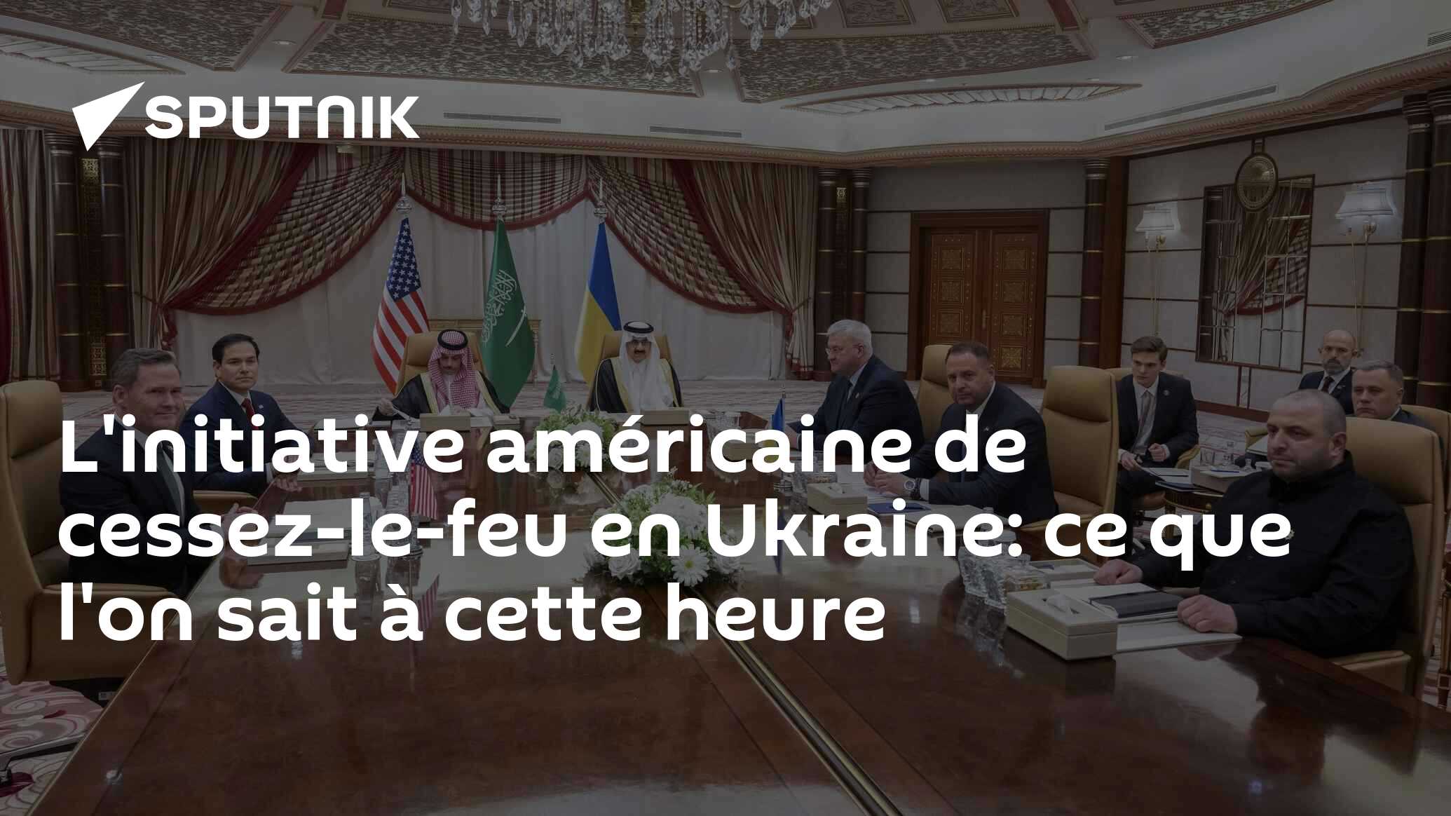 L'initiative américaine de cessez-le-feu en Ukraine: ce que l'on sait à cette heure