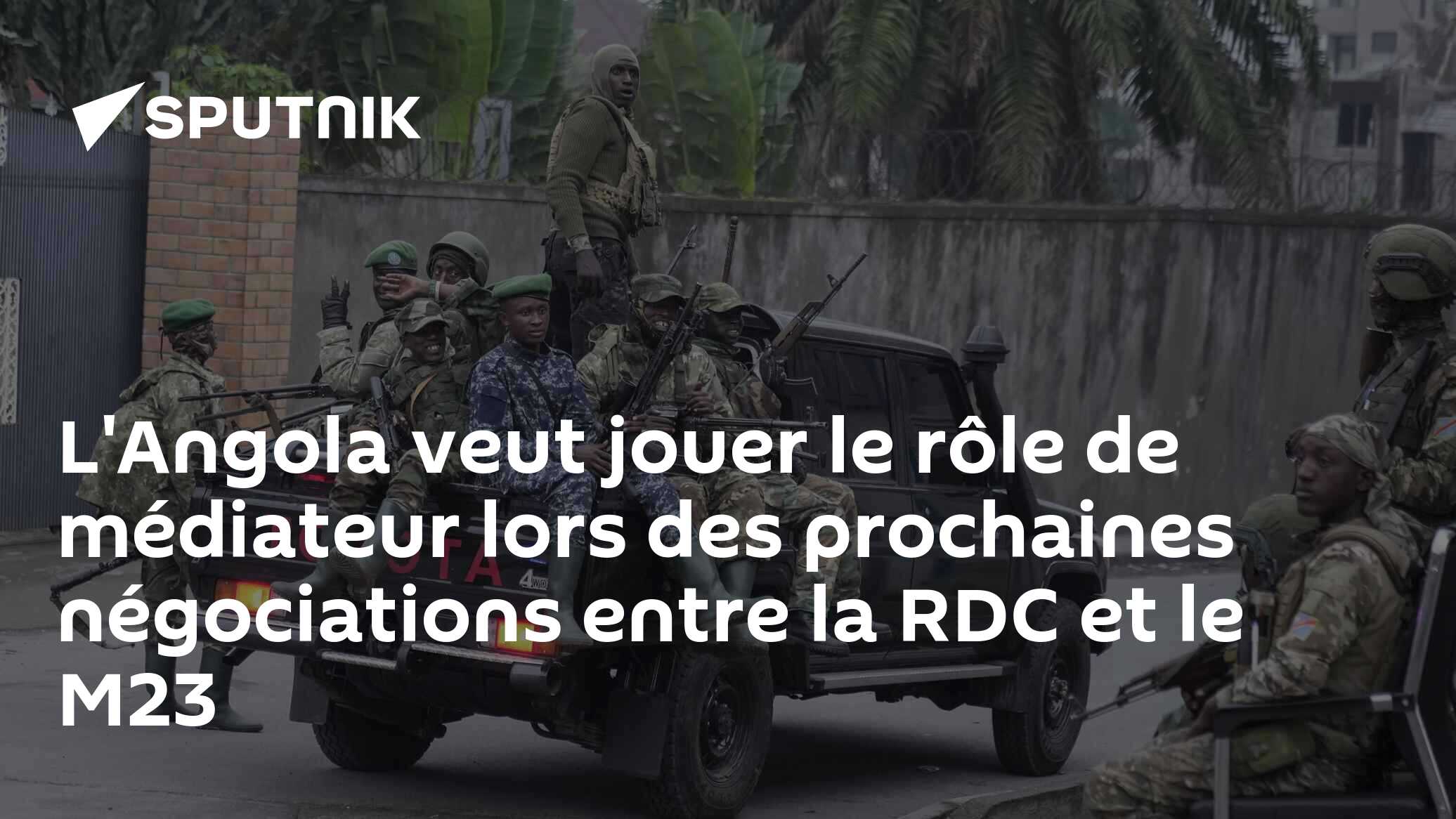 L'Angola veut jouer le rôle de médiateur lors des prochaines négociations entre la RDC et le M23