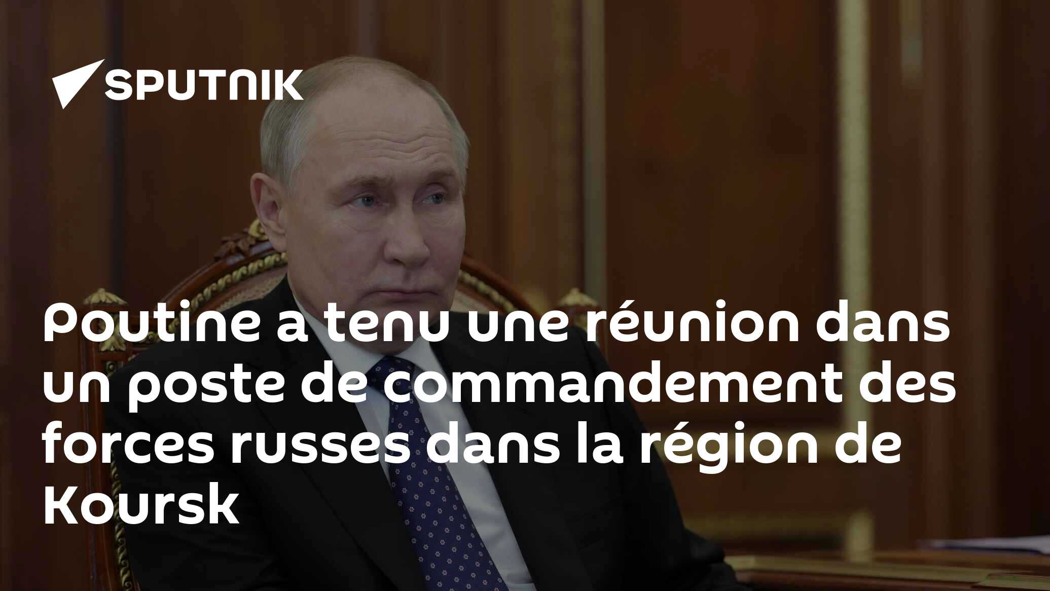 Poutine a tenu une réunion dans un poste de commandement des forces russes dans la région de Koursk
