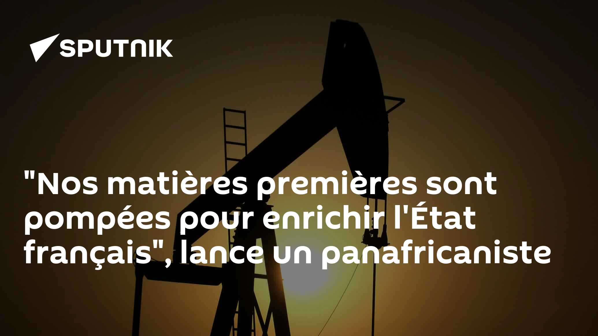 "Nos matières premières sont pompées pour enrichir l'État français", lance un panafricaniste