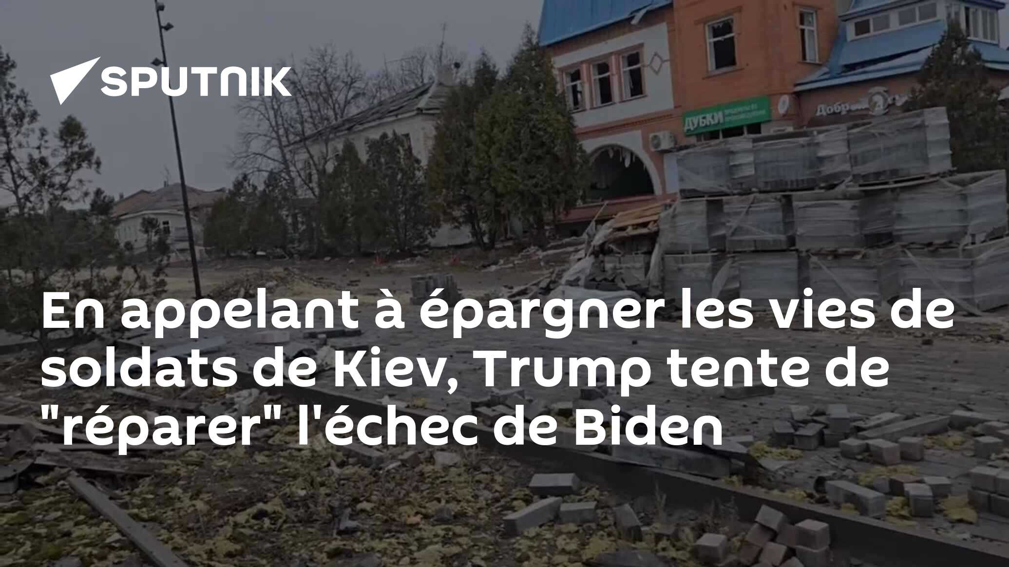 En appelant à épargner les vies de soldats de Kiev, Trump tente de "réparer" l'échec de Biden