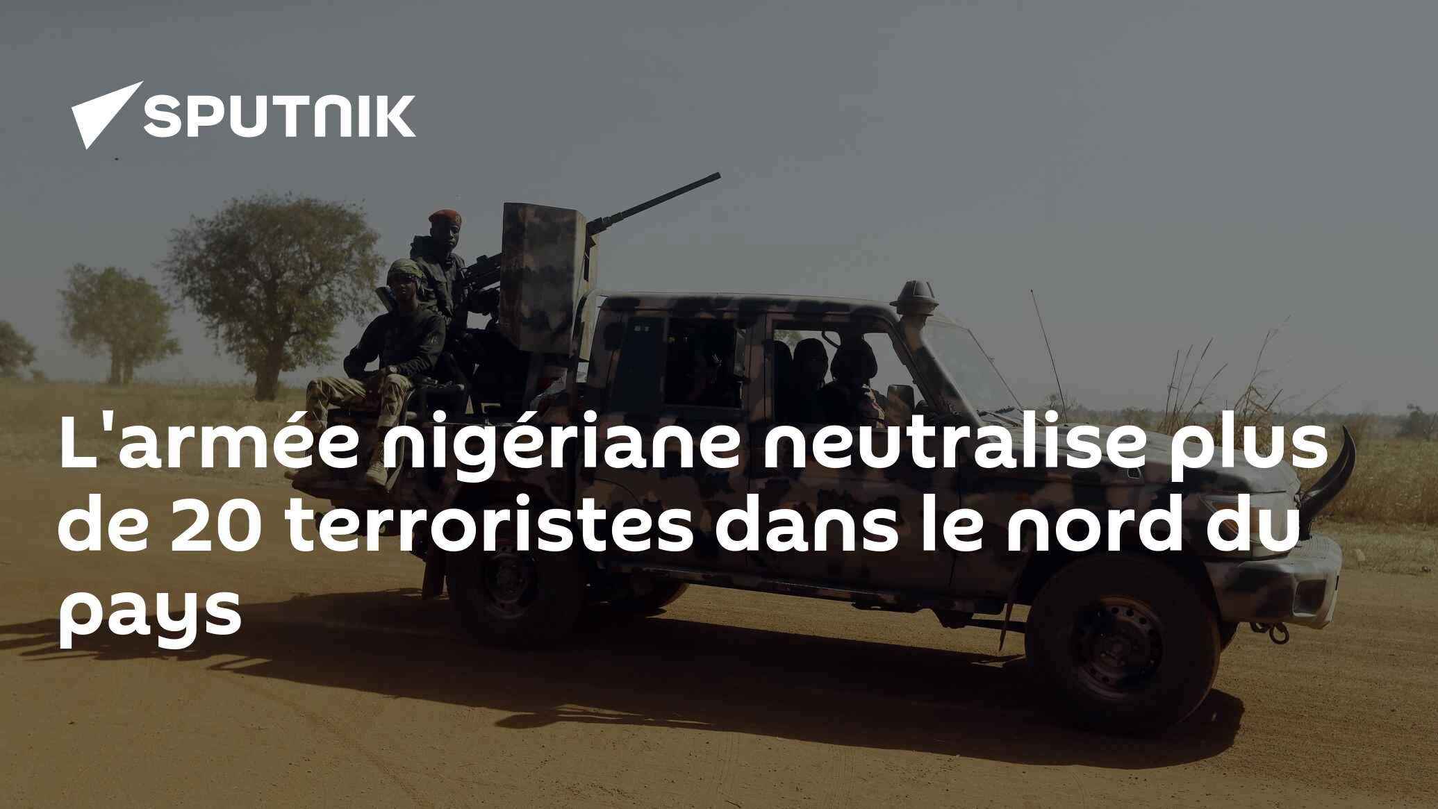 L'armée nigériane neutralise plus de 20 terroristes dans le nord du pays