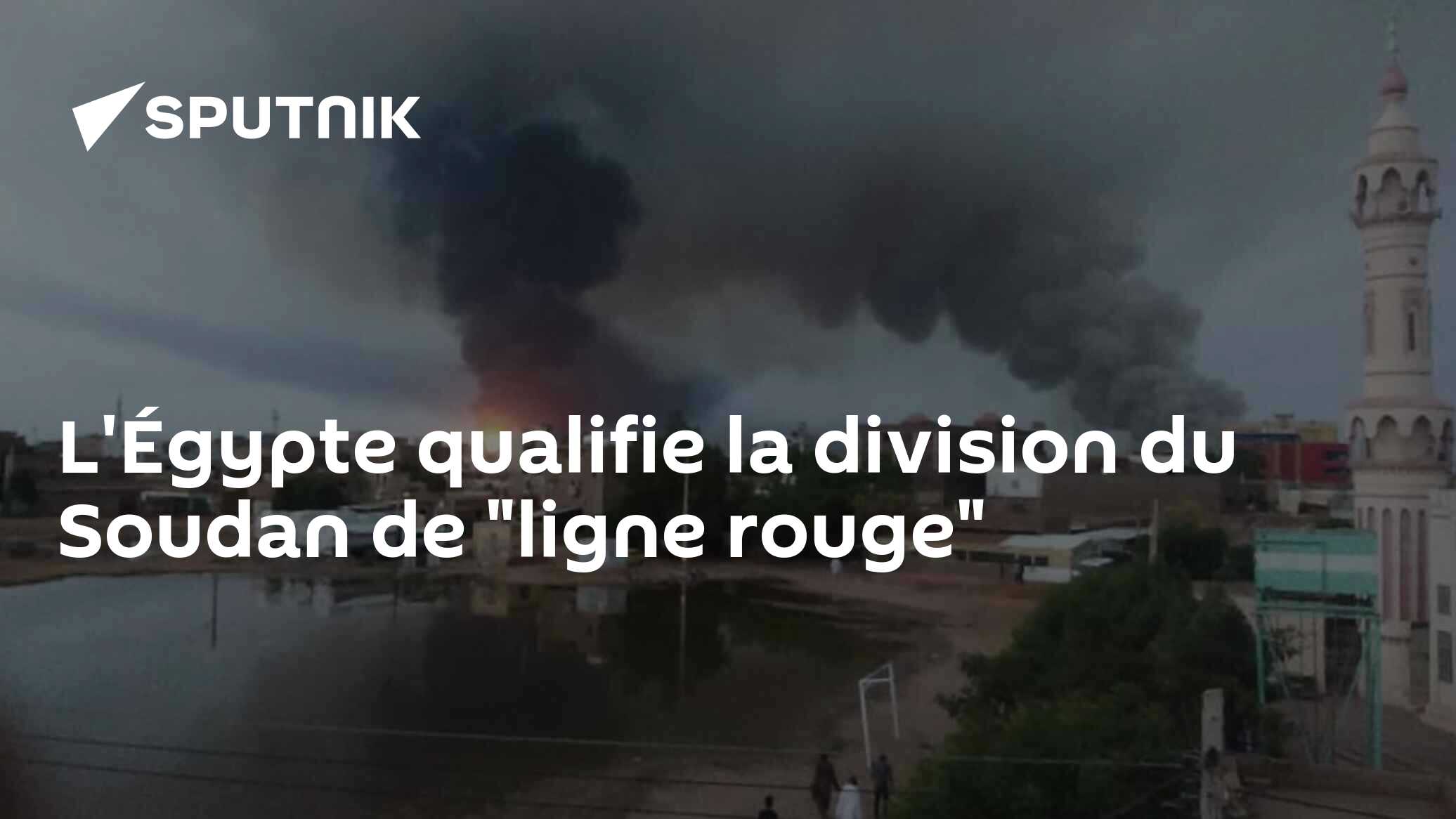 L'Égypte qualifie la division du Soudan de "ligne rouge"