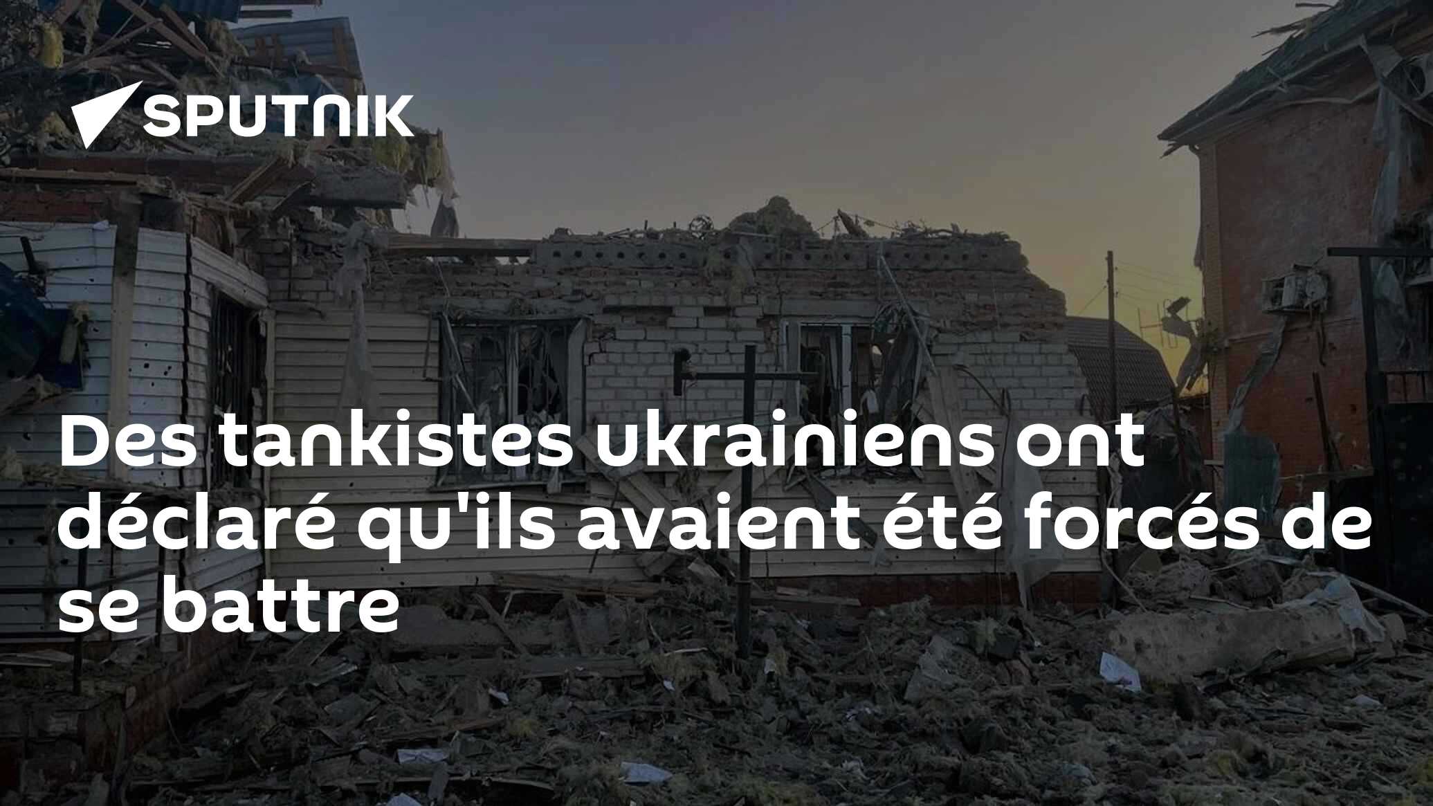 Des tankistes ukrainiens ont déclaré qu'ils avaient été forcés de se battre